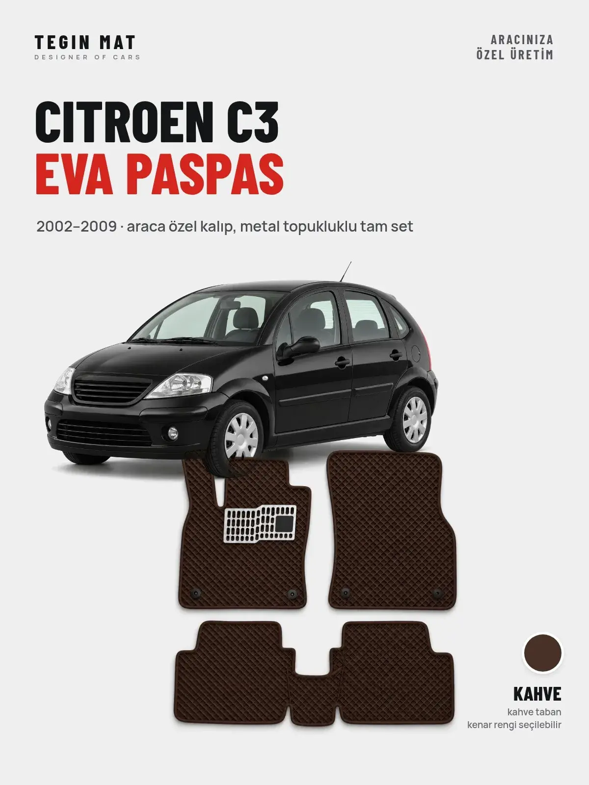 Citroen C3 EVA Oto Paspas Tam Set (2002–2009) Kahve – Araca Özel Kalıp (1)