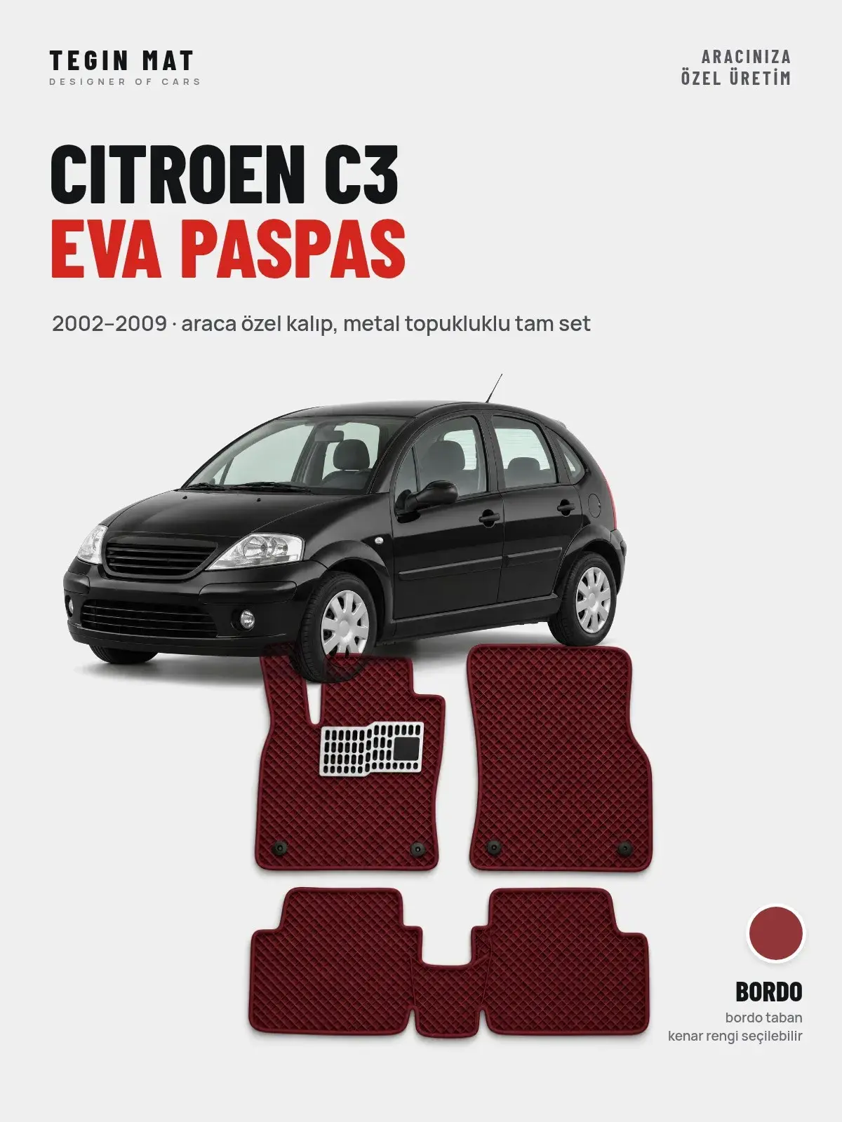 Citroen C3 EVA Oto Paspas Tam Set (2002–2009) Bordo – Araca Özel Kalıp (1)