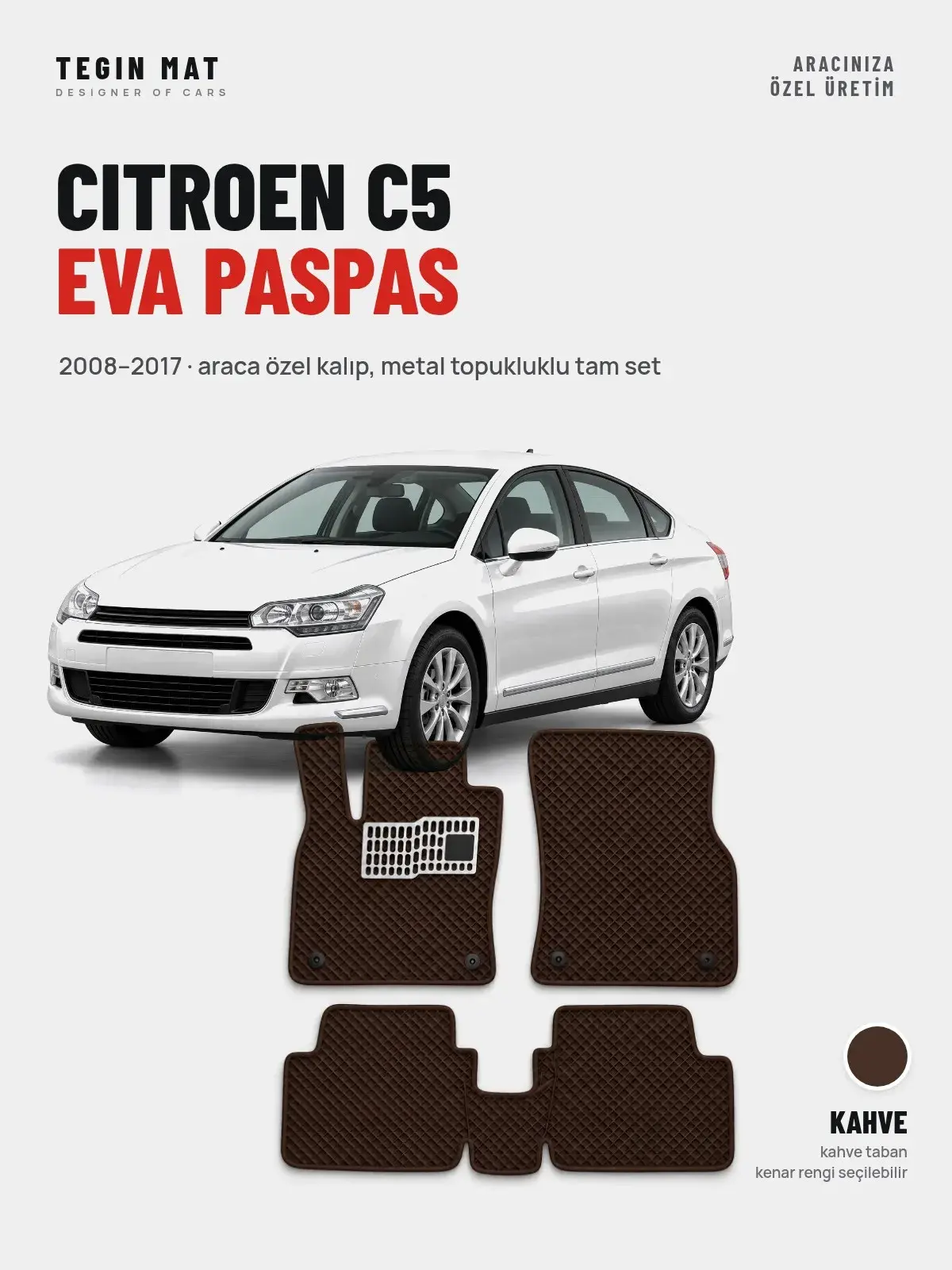 Citroen C5 EVA Oto Paspas Tam Set (2008–2017) Kahve – Araca Özel Kalıp (1)