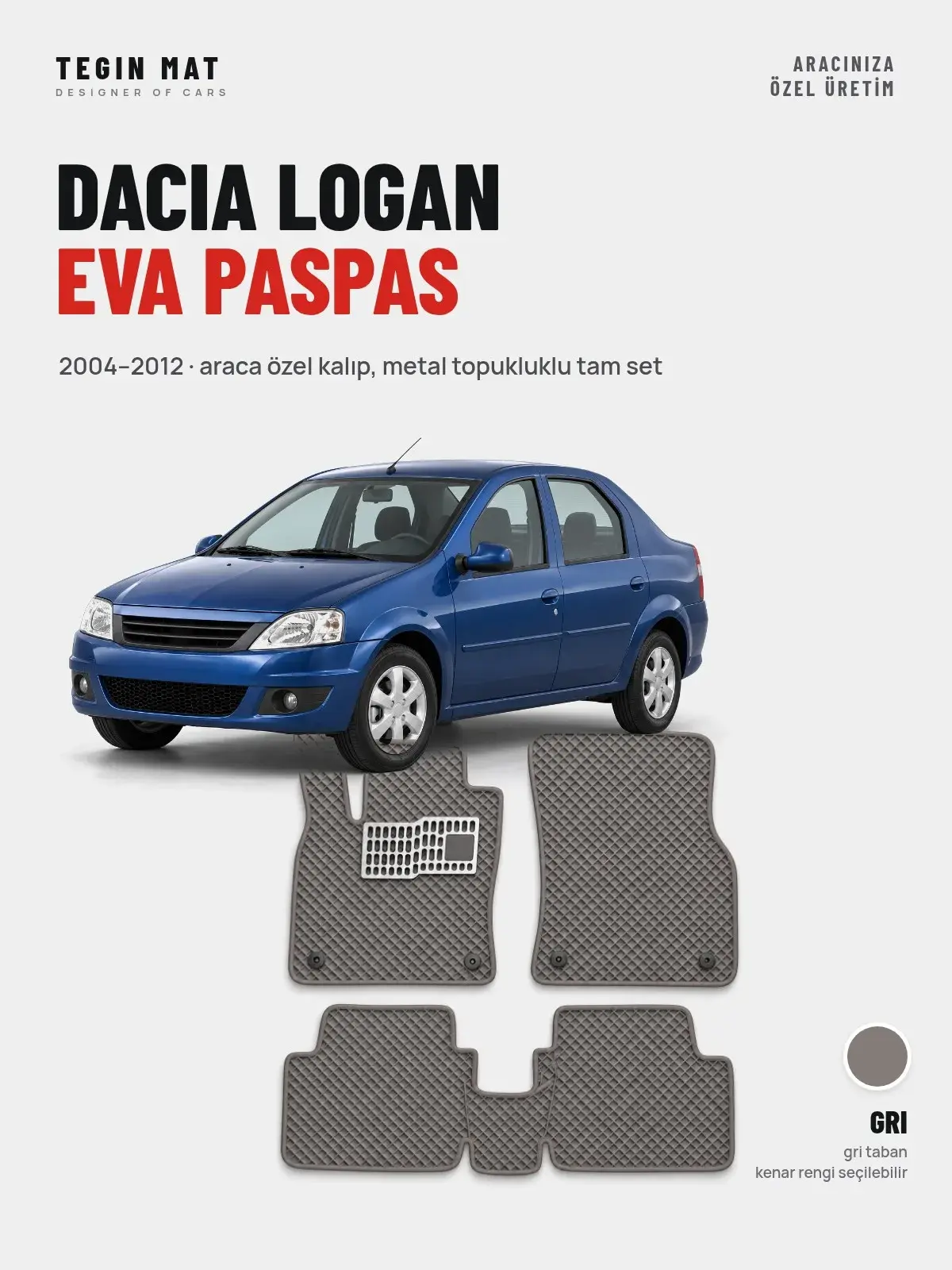 Dacia Logan EVA Oto Paspas Tam Set (2004–2012) Gri – Araca Özel Kalıp (1)