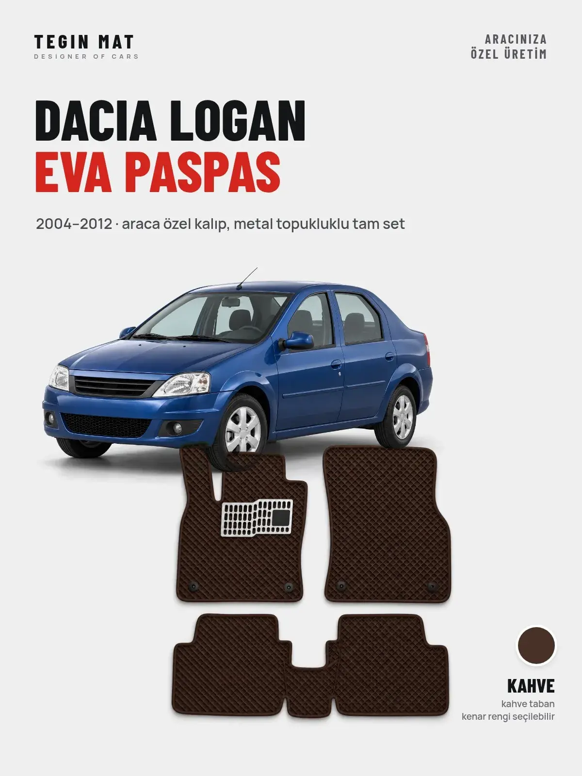 Dacia Logan EVA Oto Paspas Tam Set (2004–2012) Kahve – Araca Özel Kalıp (1)
