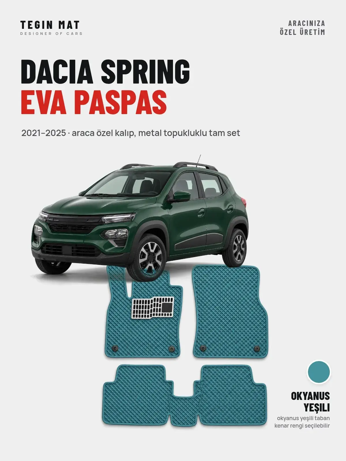 Dacia Spring EVA Oto Paspas Tam Set (2021–2025) Okyanus Yeşili – Araca Özel Kalıp (1)