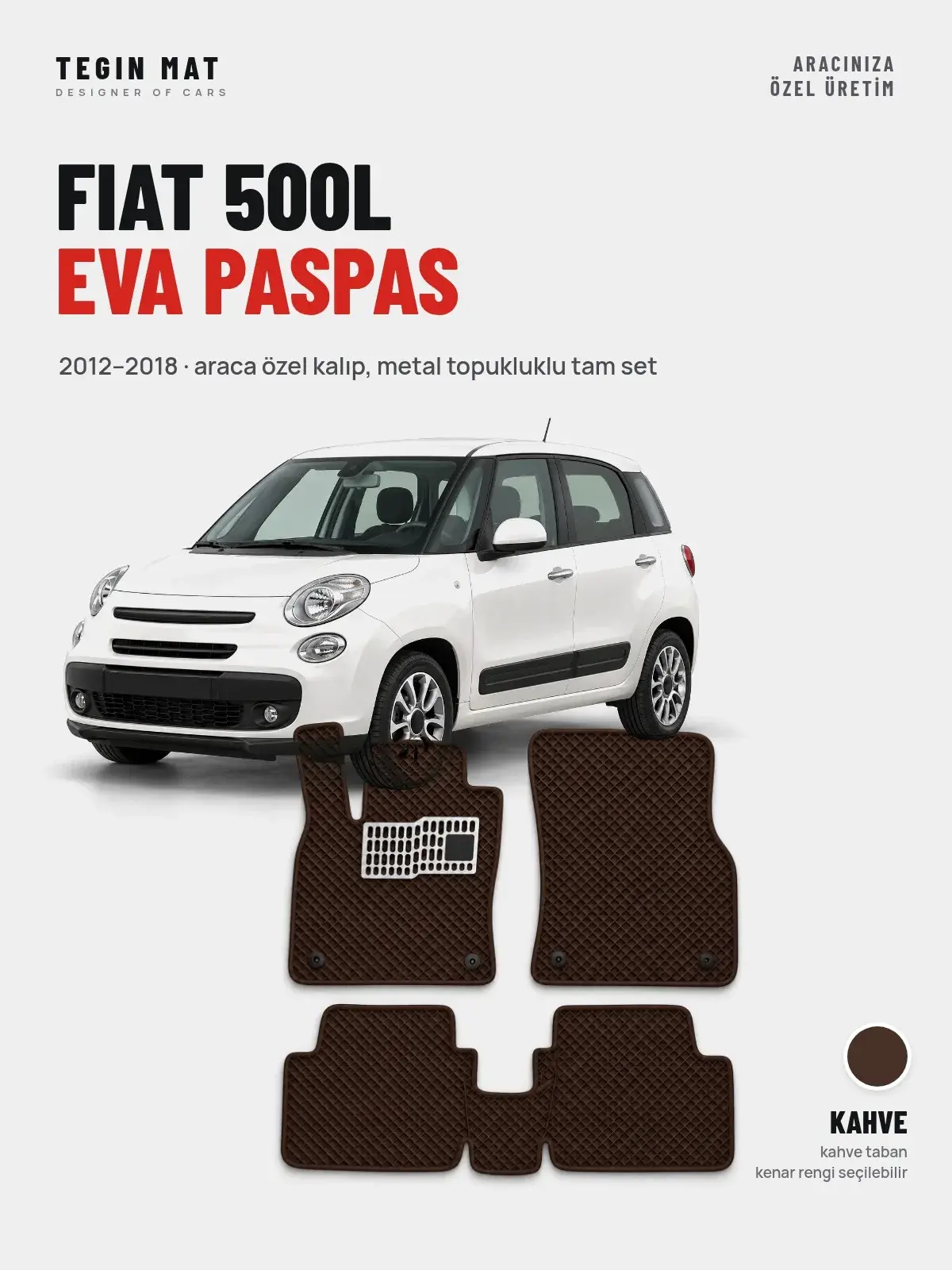 Fiat 500L EVA Oto Paspas Tam Set (2012–2018) Kahve – Araca Özel Kalıp (1)