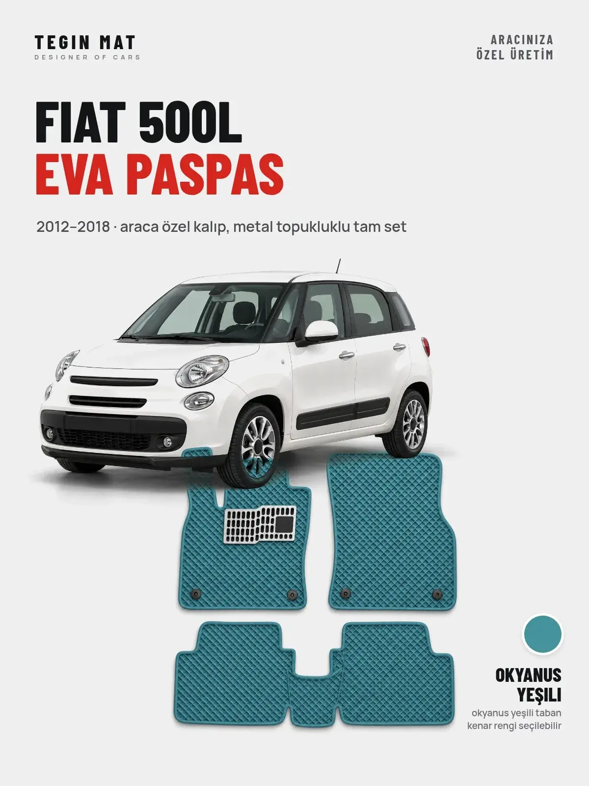 Fiat 500L EVA Oto Paspas Tam Set (2012–2018) Okyanus Yeşili – Araca Özel Kalıp (1)