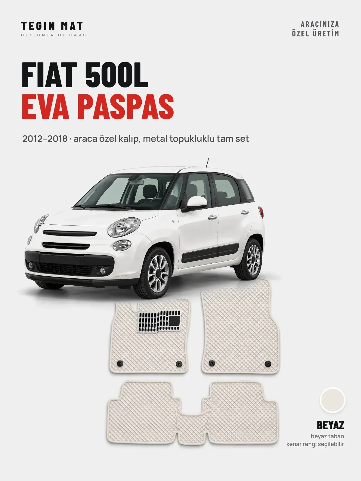 Fiat 500L EVA Oto Paspas Tam Set (2012–2018) Beyaz – Araca Özel Kalıp (1)