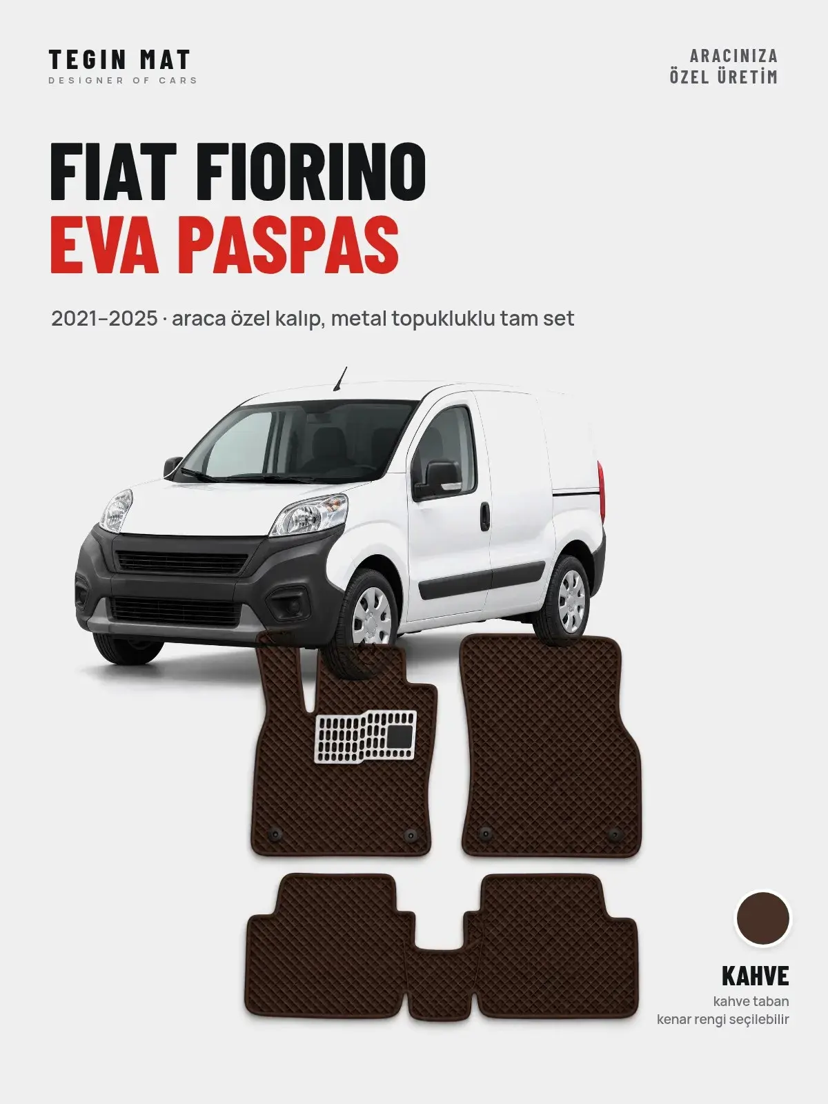 Fiat Fiorino EVA Oto Paspas Tam Set (2021–2025) Kahve – Araca Özel Kalıp (1)