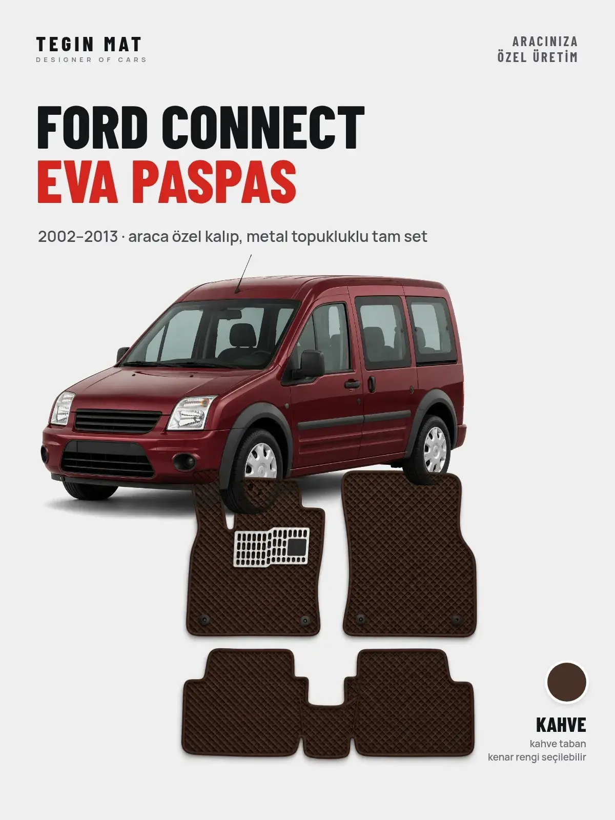 Ford Connect EVA Oto Paspas Tam Set (2002–2013) Kahve – Araca Özel Kalıp (1)