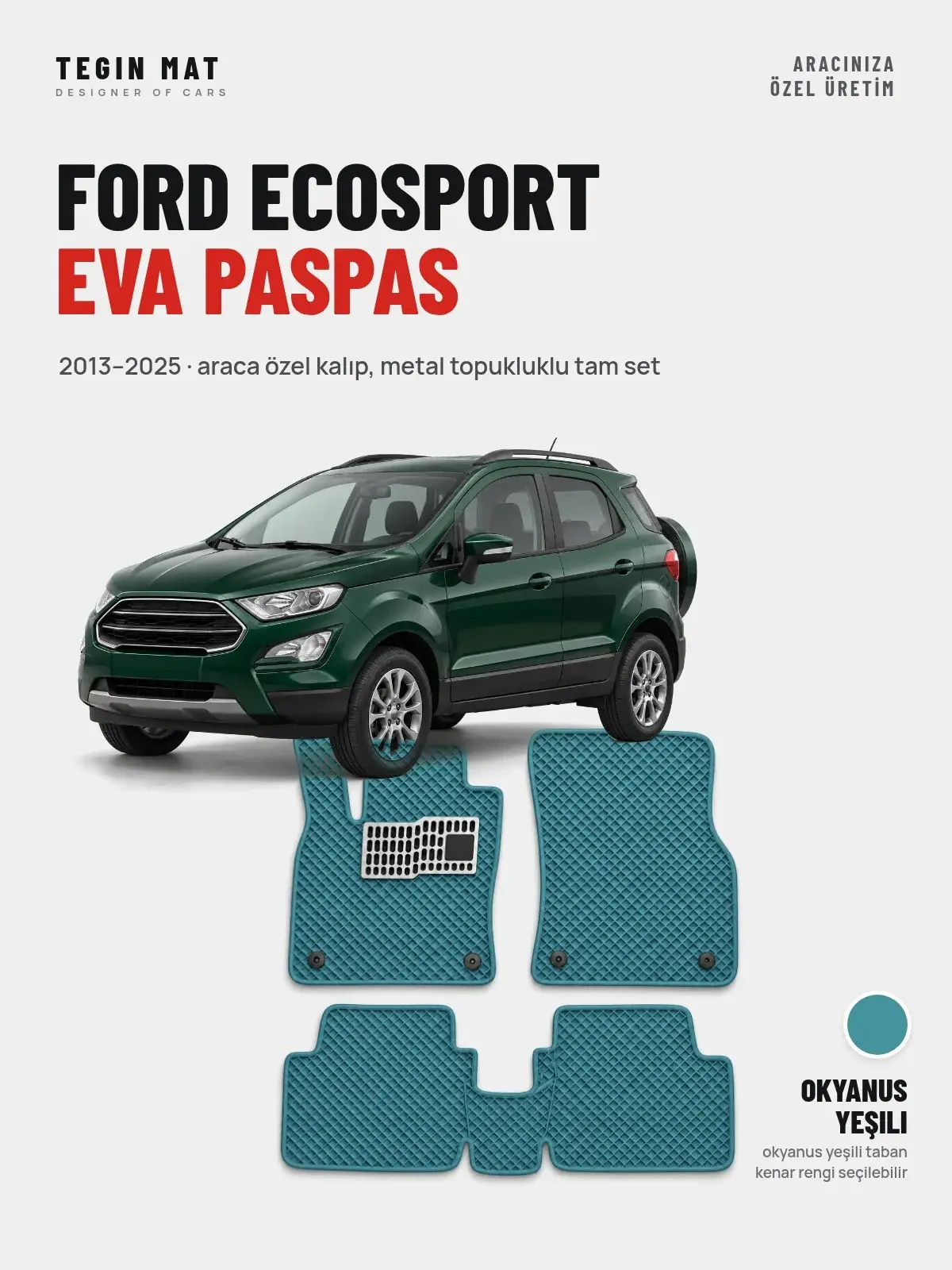 Ford EcoSport EVA Oto Paspas Tam Set (2013–2025) Okyanus Yeşili – Araca Özel Kalıp (1)