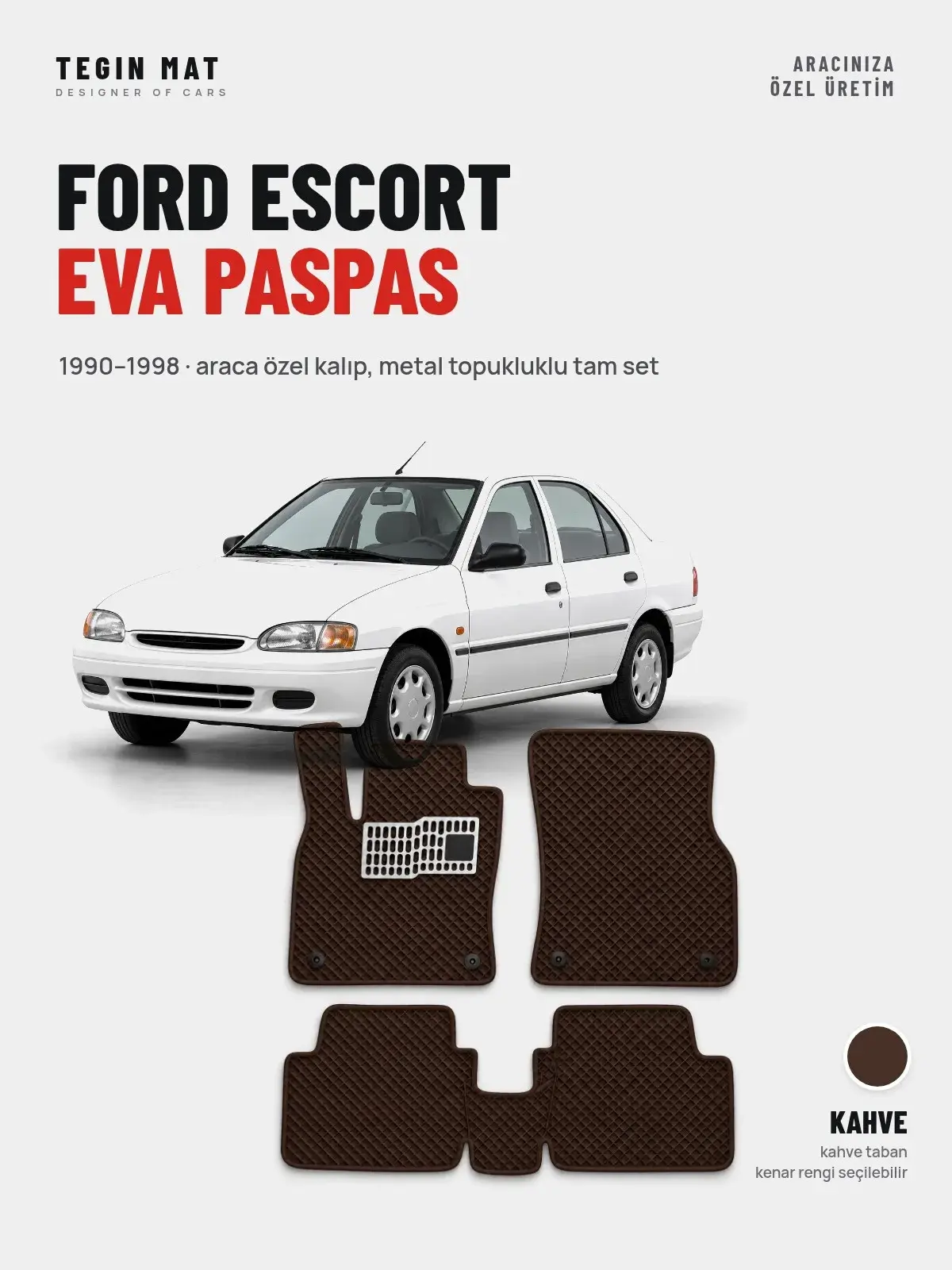 Ford Escort EVA Oto Paspas Tam Set (1990–1998) Kahve – Araca Özel Kalıp (1)