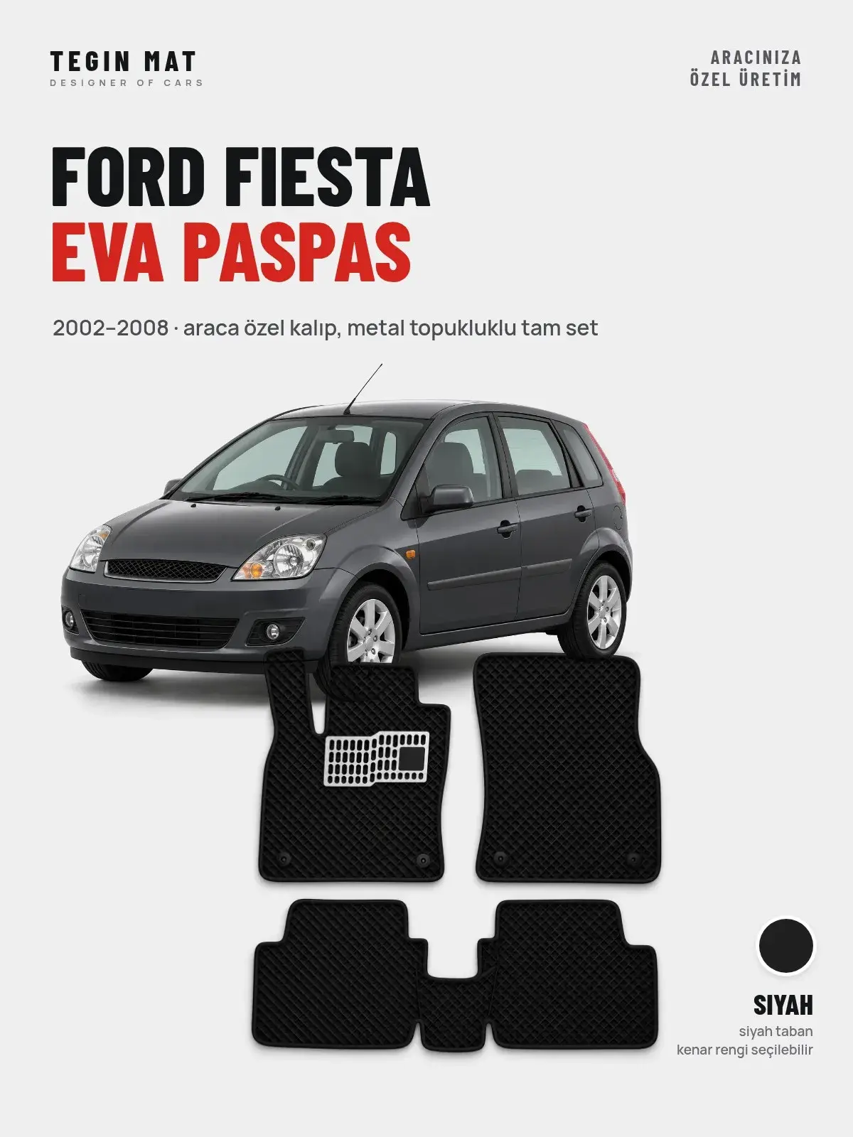 Ford Fiesta EVA Oto Paspas Tam Set (2002–2008) Siyah – Araca Özel Kalıp (1)