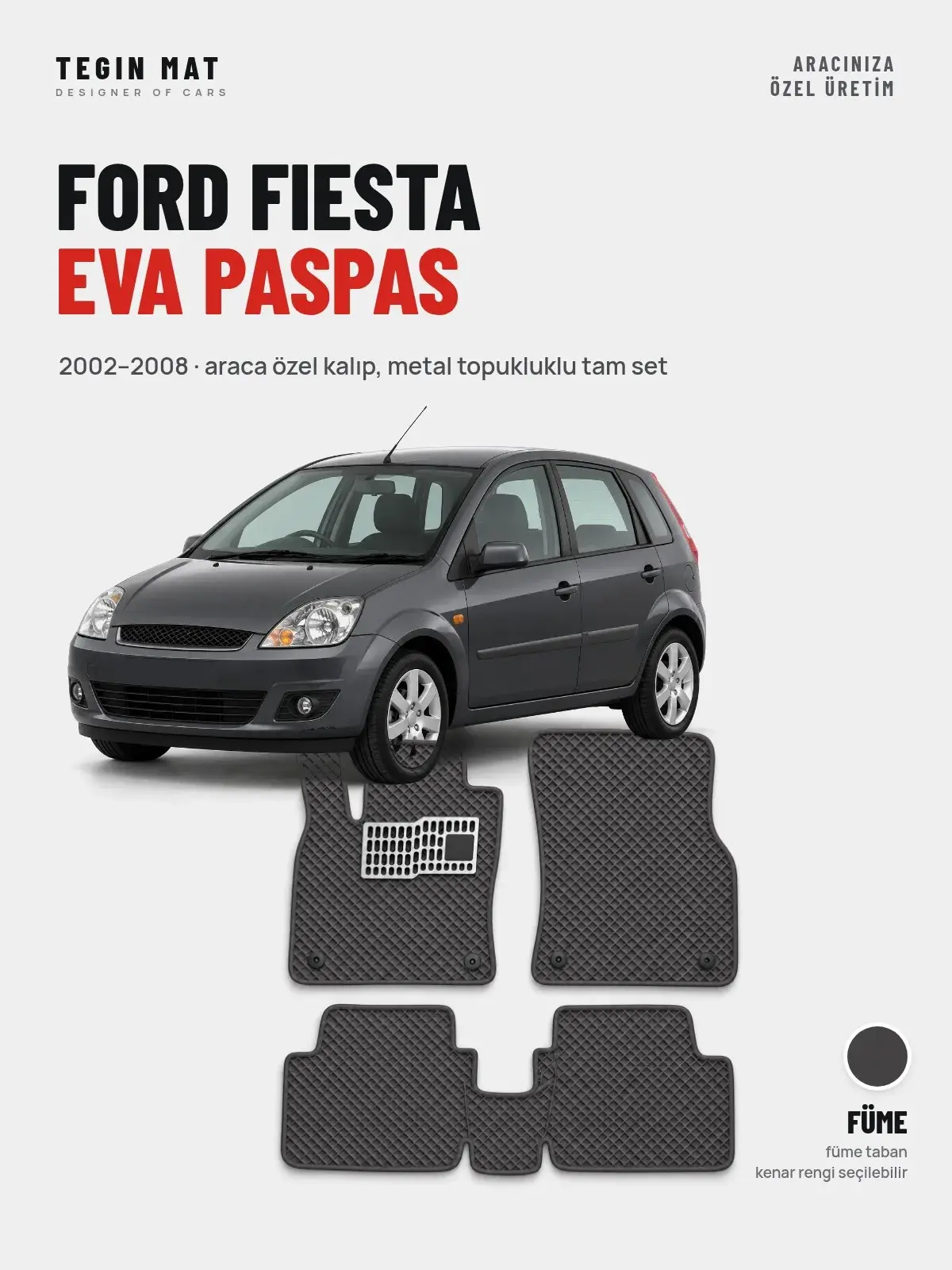 Ford Fiesta EVA Oto Paspas Tam Set (2002–2008) Füme – Araca Özel Kalıp (1)