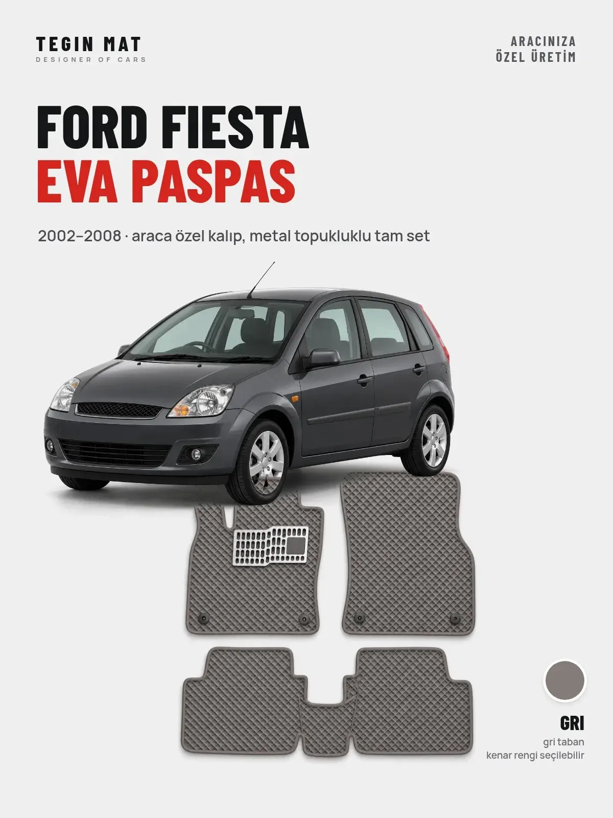 Ford Fiesta EVA Oto Paspas Tam Set (2002–2008) Gri – Araca Özel Kalıp (1)