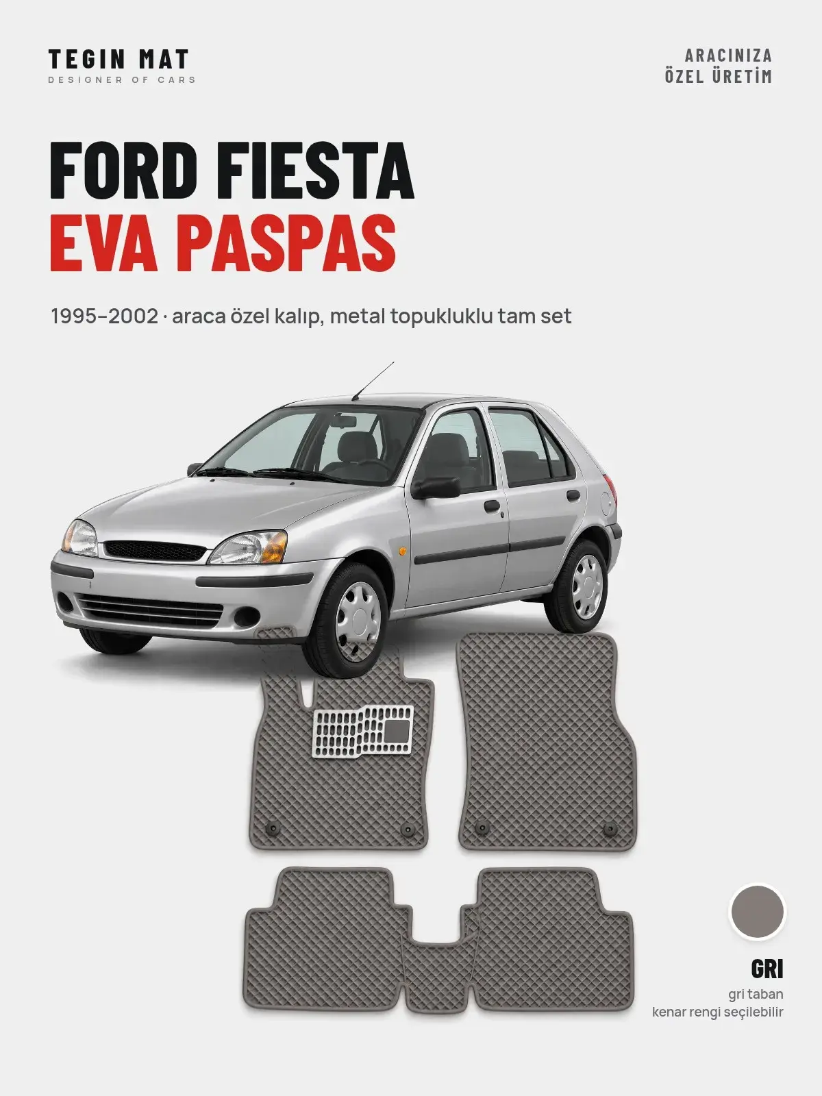 Ford Fiesta EVA Oto Paspas Tam Set (1995–2002) Gri – Araca Özel Kalıp (1)