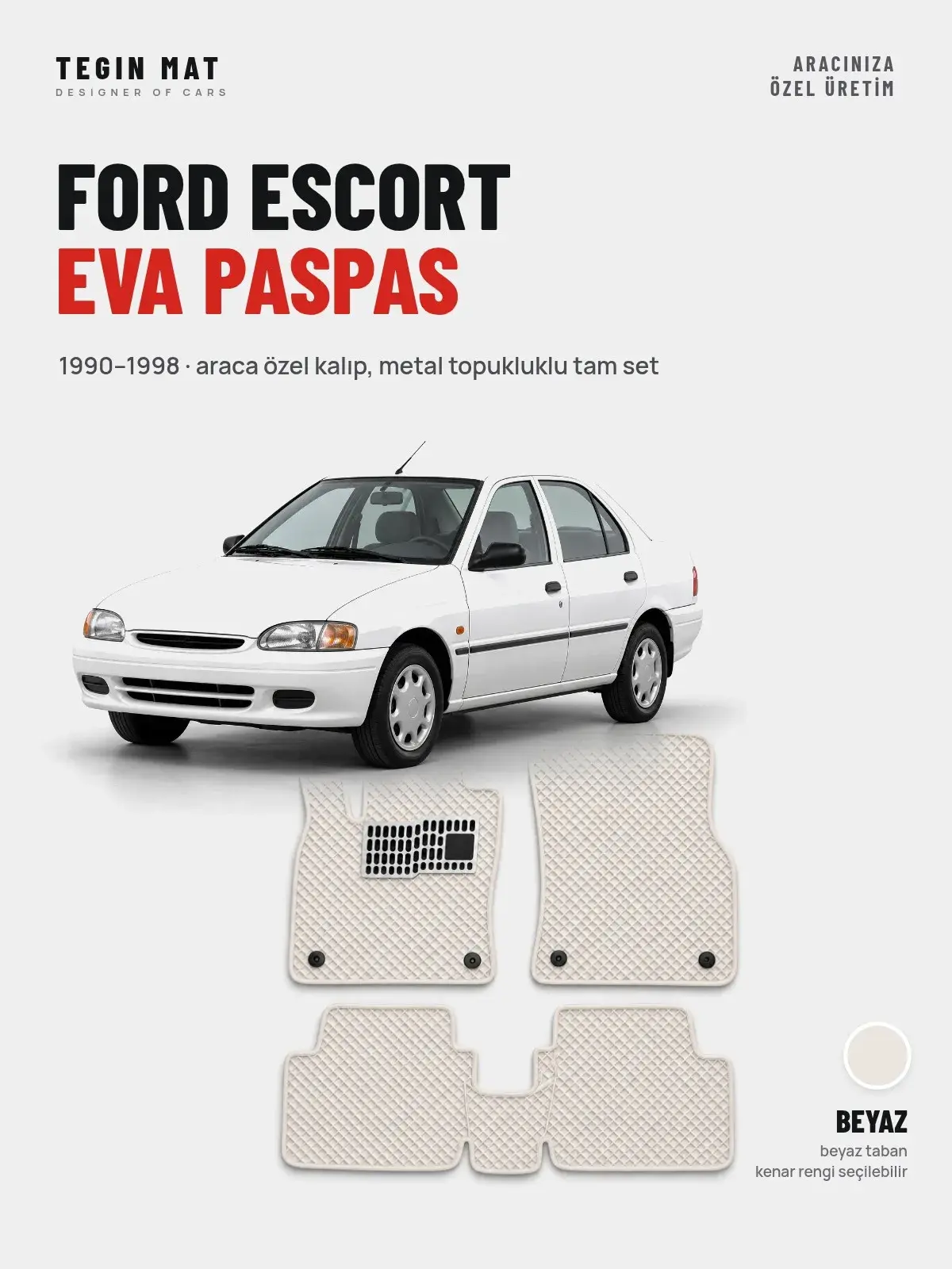 Ford Escort EVA Oto Paspas Tam Set (1990–1998) Beyaz – Araca Özel Kalıp (1)