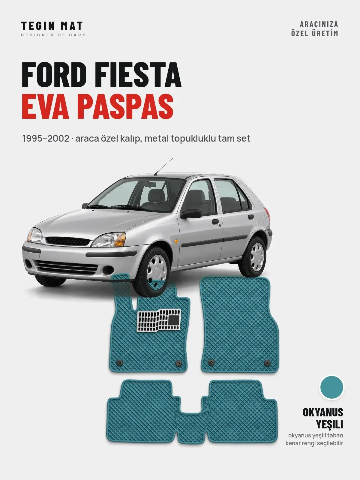 Ford Fiesta EVA Oto Paspas Tam Set (1995–2002) Okyanus Yeşili – Araca Özel Kalıp (1)