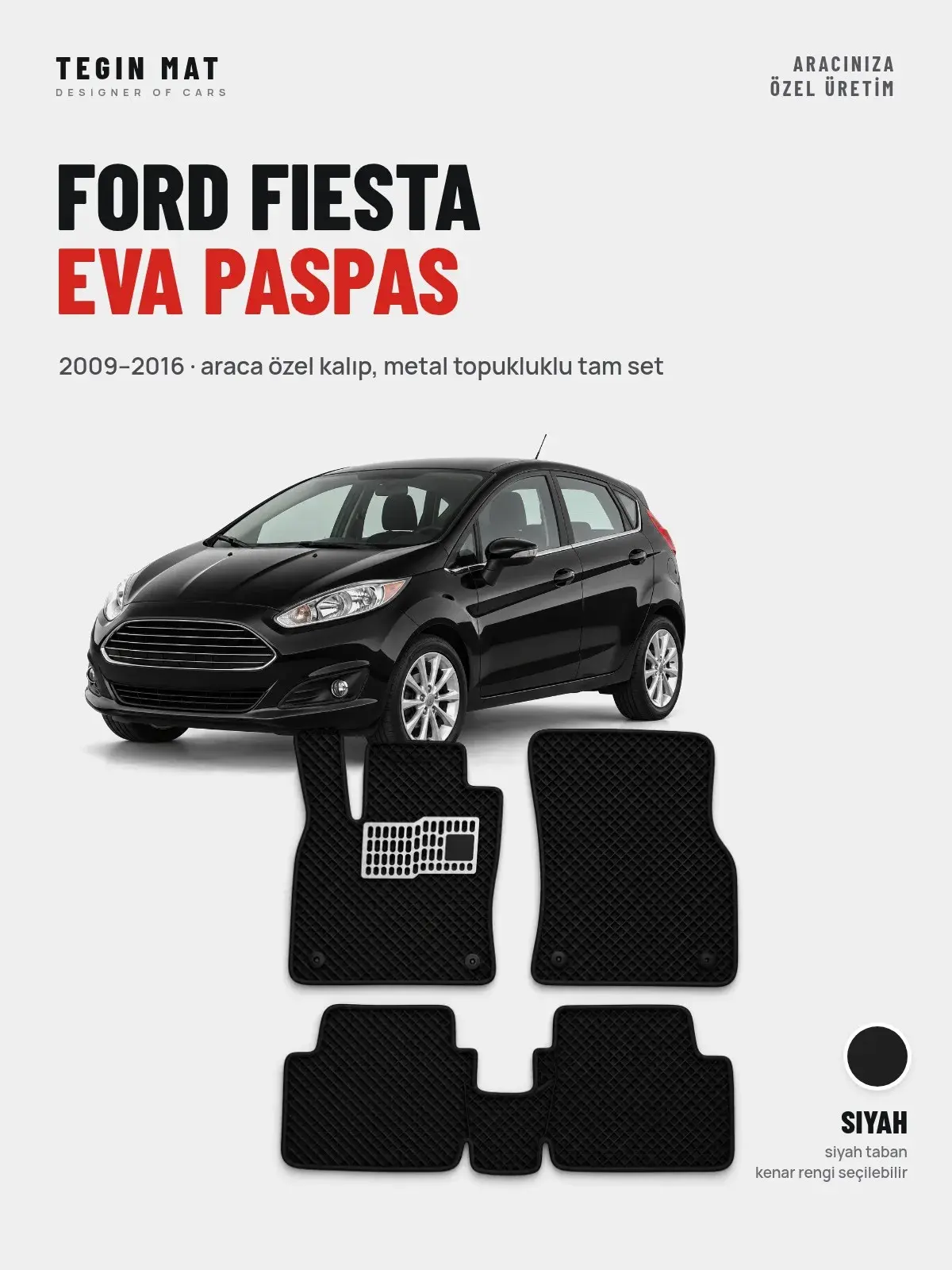 Ford Fiesta EVA Oto Paspas Tam Set (2009–2016) Siyah – Araca Özel Kalıp (1)