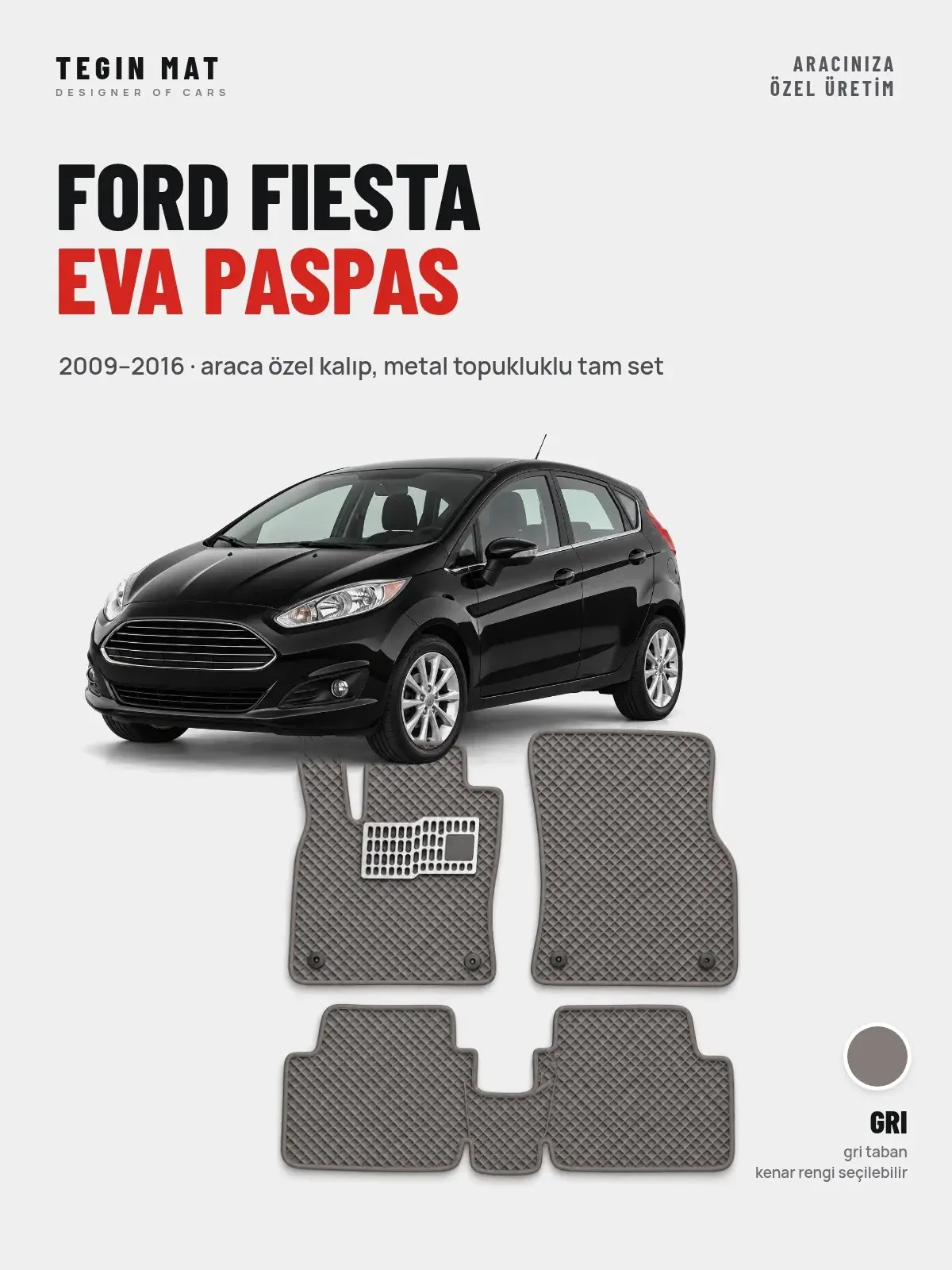 Ford Fiesta EVA Oto Paspas Tam Set (2009–2016) Gri – Araca Özel Kalıp (1)