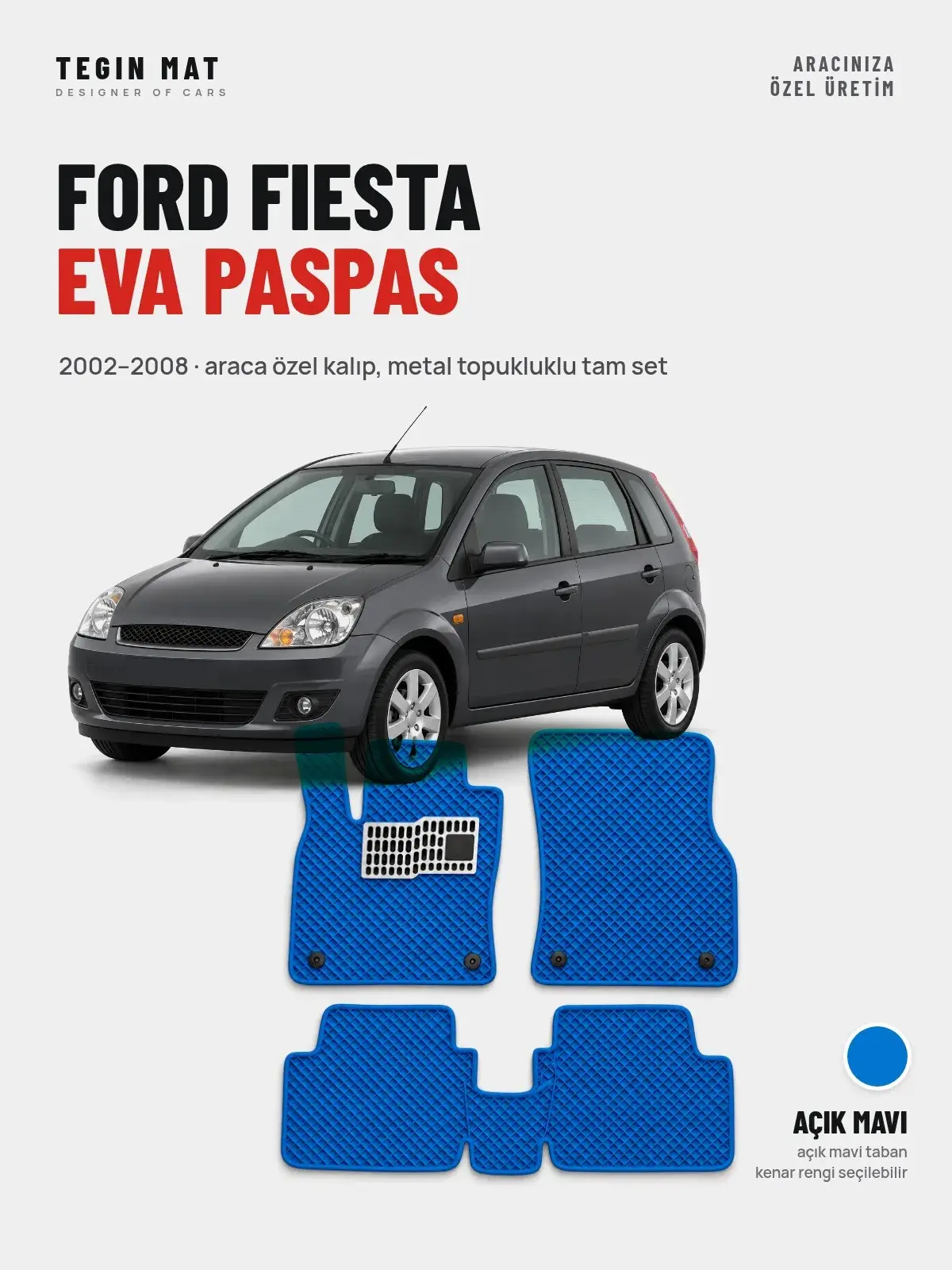 Ford Fiesta EVA Oto Paspas Tam Set (2002–2008) Açık Mavi – Araca Özel Kalıp (1)