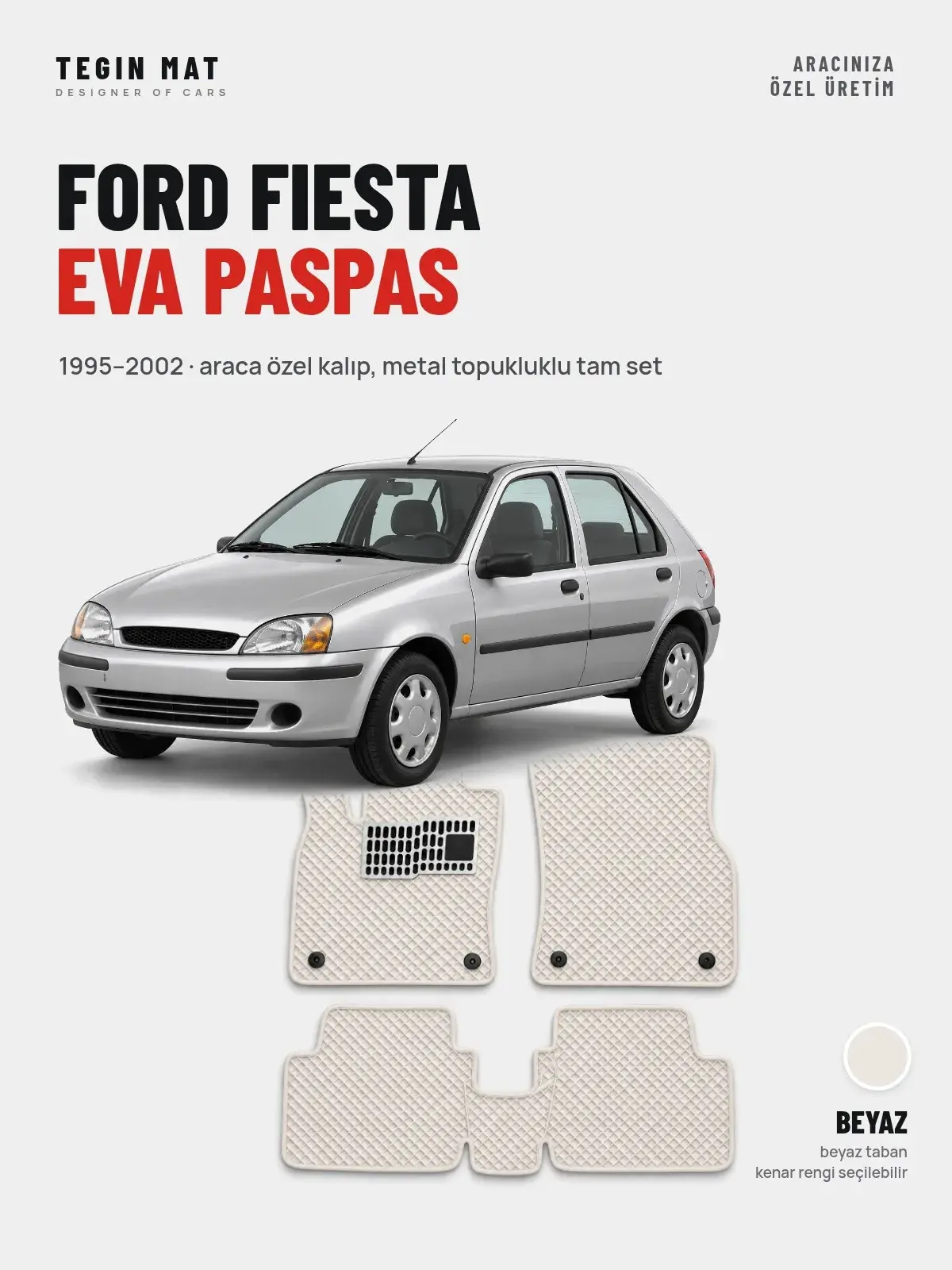 Ford Fiesta EVA Oto Paspas Tam Set (1995–2002) Beyaz – Araca Özel Kalıp (1)