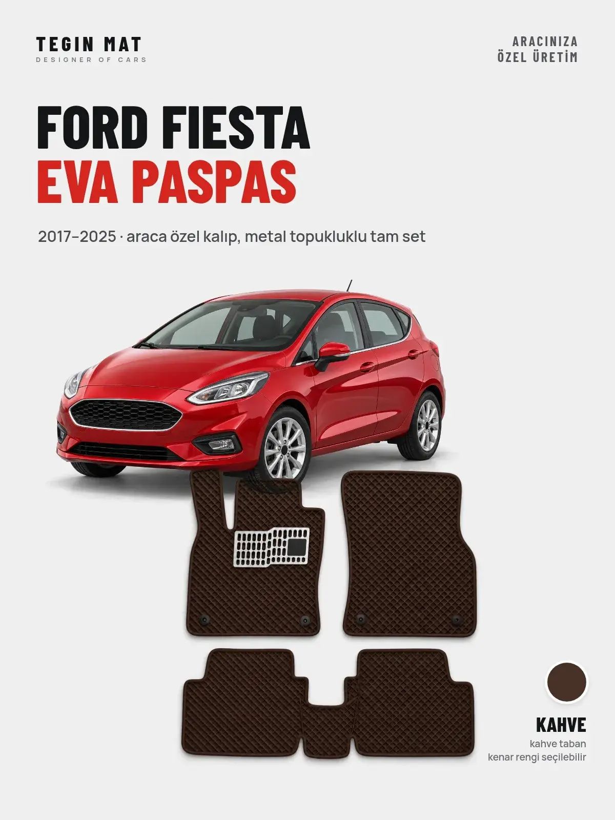 Ford Fiesta EVA Oto Paspas Tam Set (2017–2025) Kahve – Araca Özel Kalıp (1)