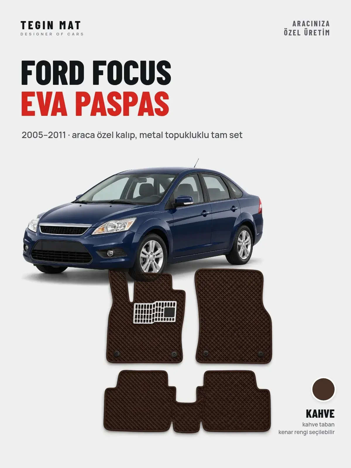 Ford Focus EVA Oto Paspas Tam Set (2005–2011) Kahve – Araca Özel Kalıp (1)