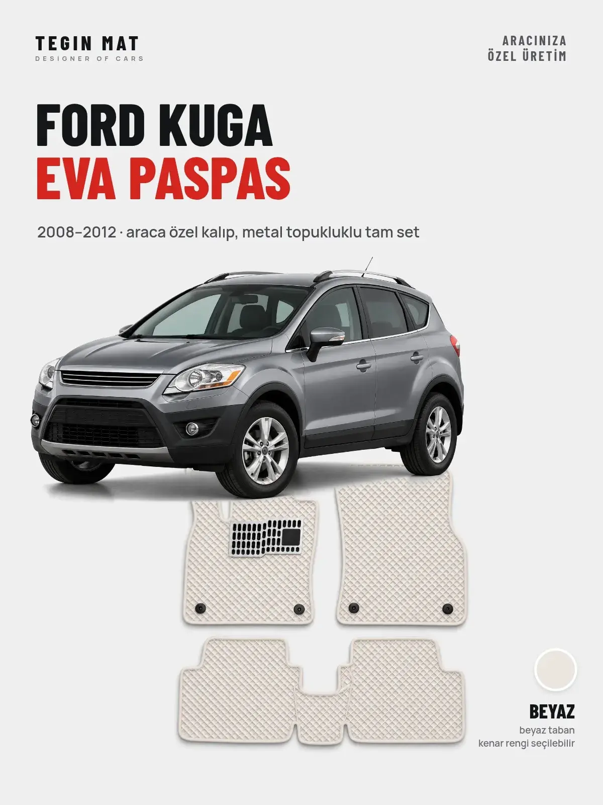 Ford Kuga EVA Oto Paspas Tam Set (2008–2012) Beyaz – Araca Özel Kalıp (1)