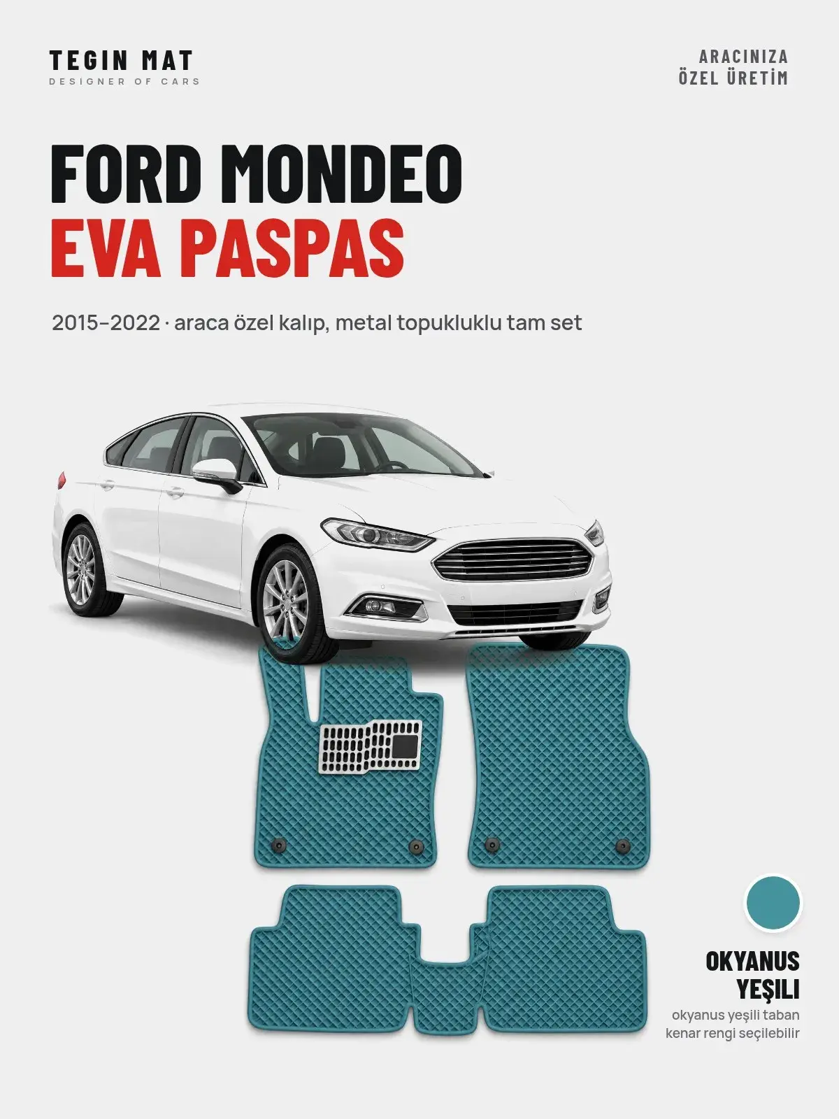 Ford Mondeo EVA Oto Paspas Tam Set (2015–2022) Okyanus Yeşili – Araca Özel Kalıp (1)