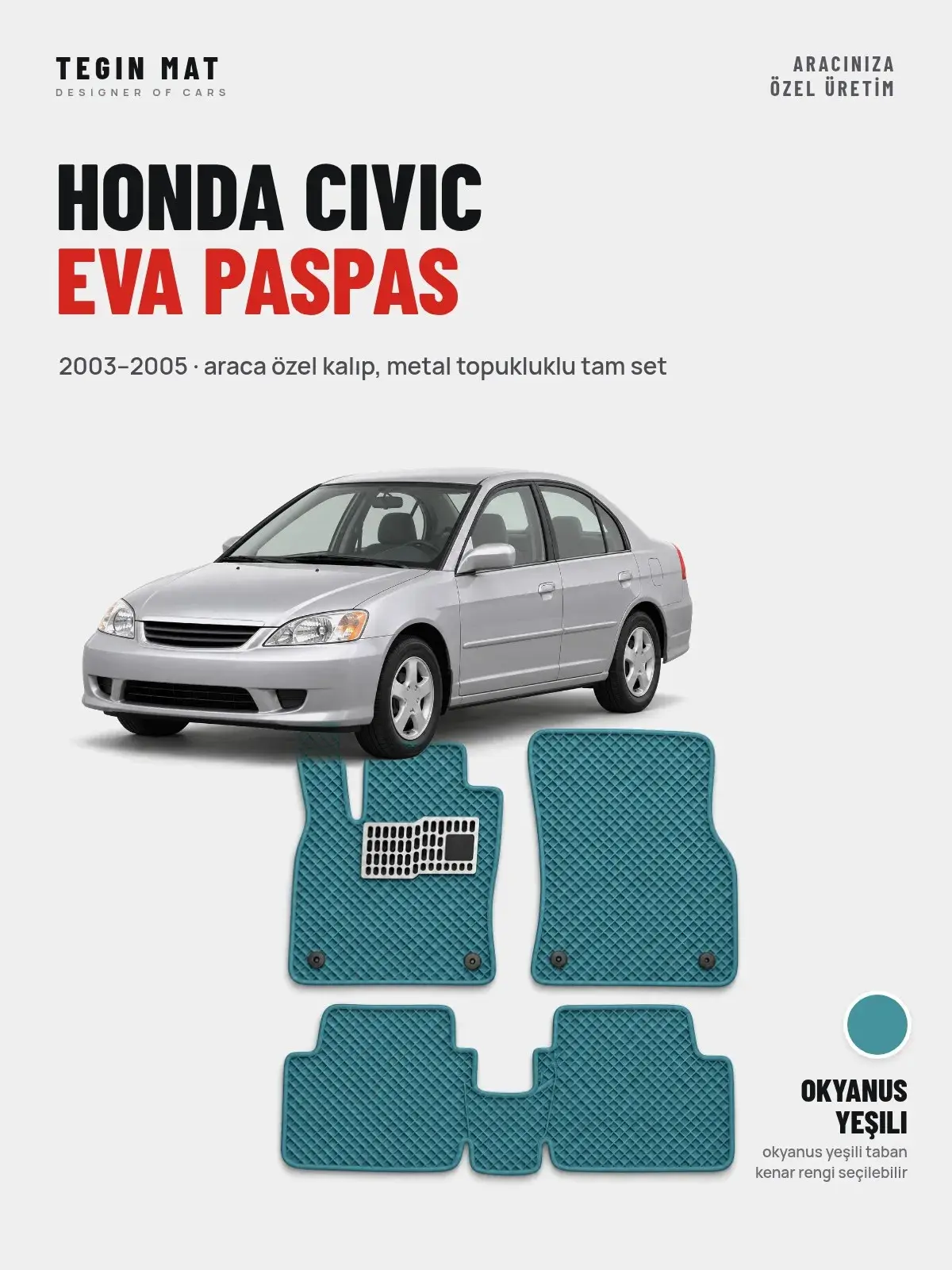 Honda Civic EVA Oto Paspas Tam Set (2003–2005) Okyanus Yeşili – Araca Özel Kalıp (1)