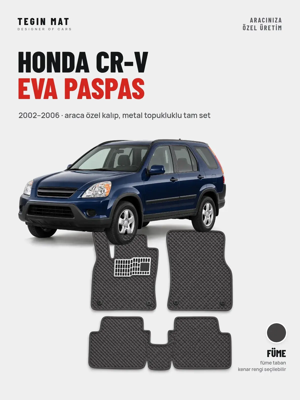 Honda CR-V EVA Oto Paspas Tam Set (2002–2006) Füme – Araca Özel Kalıp (1)