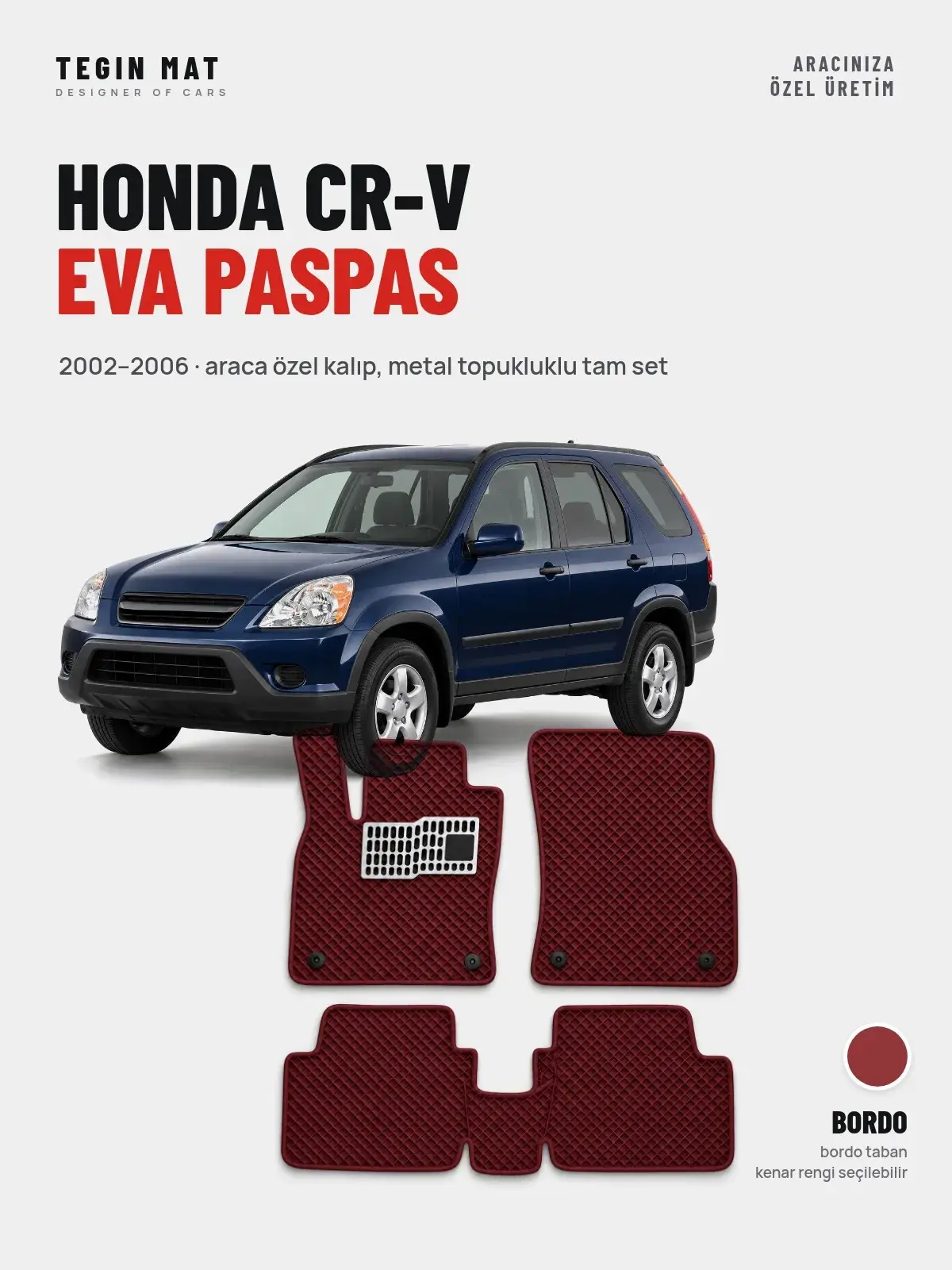 Honda CR-V EVA Oto Paspas Tam Set (2002–2006) Bordo – Araca Özel Kalıp (1)