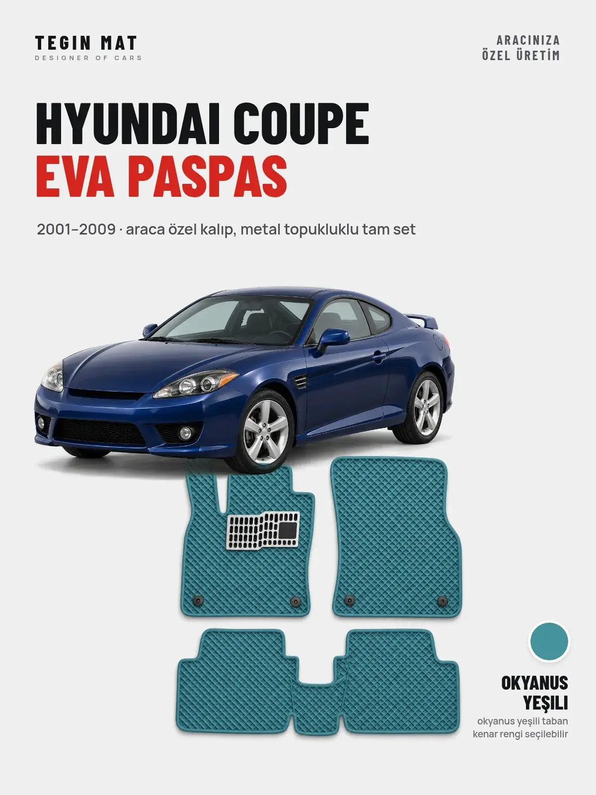 Hyundai Coupe EVA Oto Paspas Tam Set (2001–2009) Okyanus Yeşili – Araca Özel Kalıp (1)
