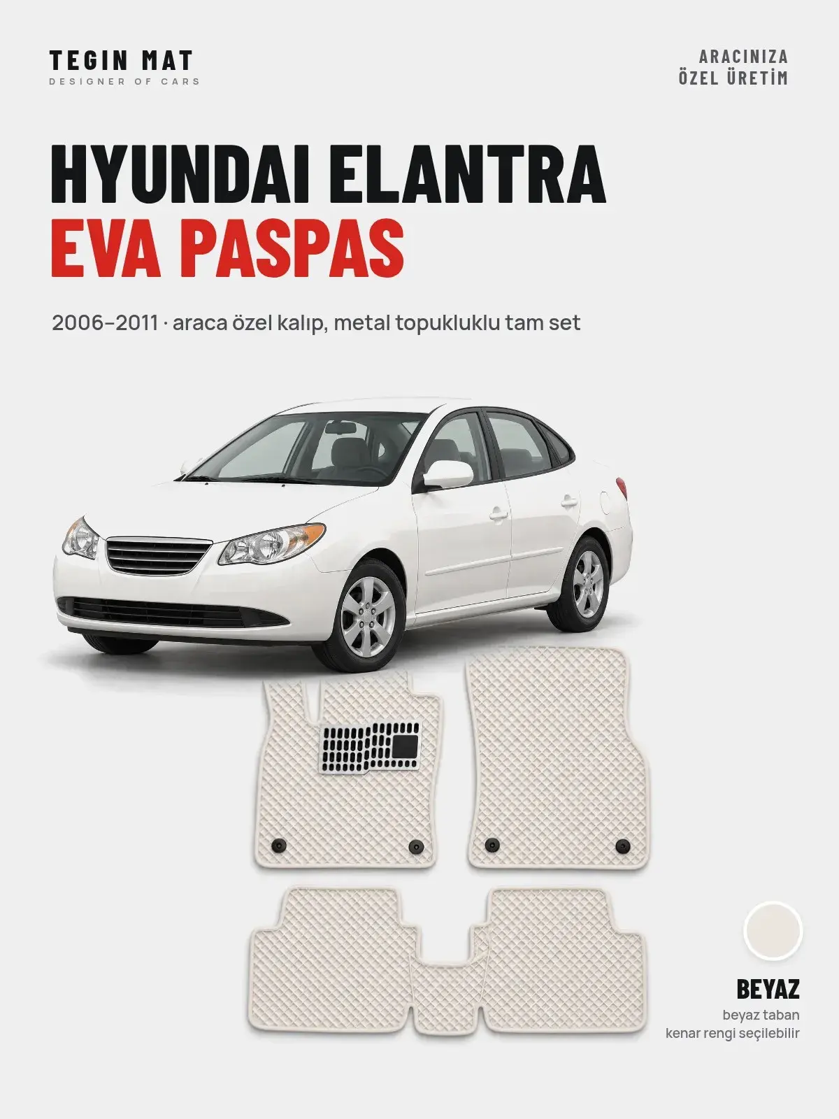 Hyundai Elantra EVA Oto Paspas Tam Set (2006–2011) Beyaz – Araca Özel Kalıp (1)