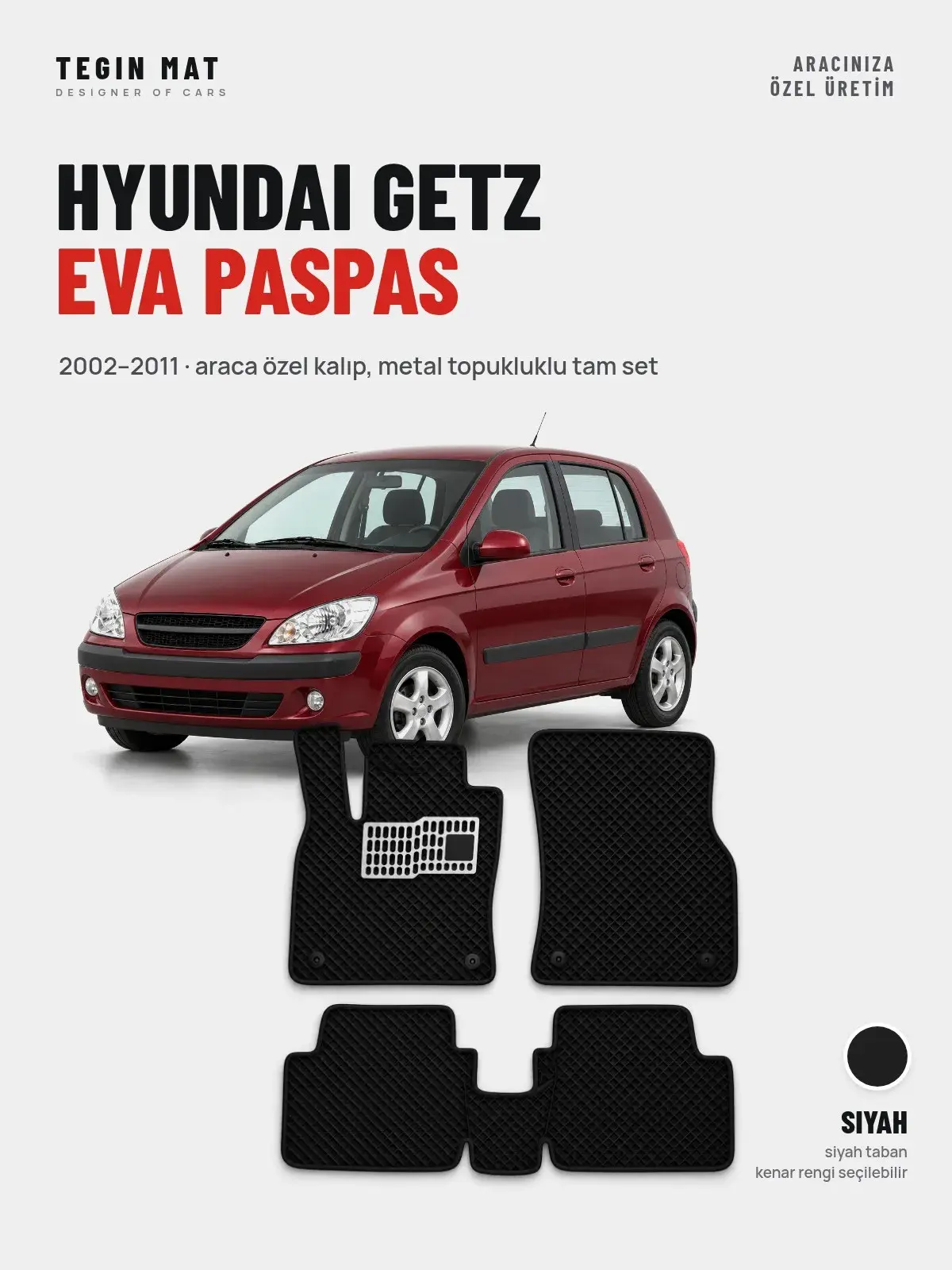 Hyundai Getz EVA Oto Paspas Tam Set (2002–2011) Siyah – Araca Özel Kalıp (1)