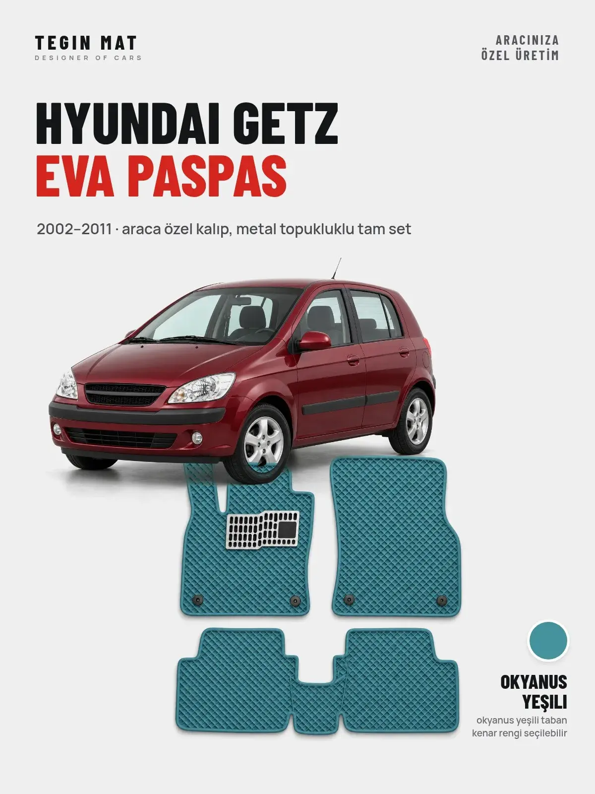 Hyundai Getz EVA Oto Paspas Tam Set (2002–2011) Okyanus Yeşili – Araca Özel Kalıp (1)