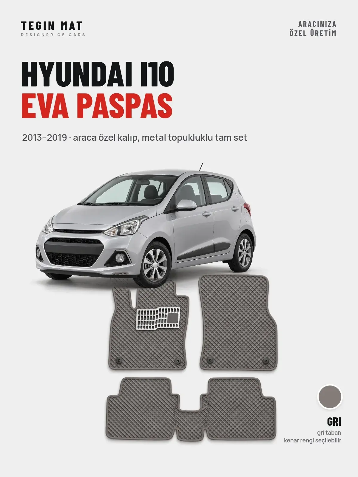 Hyundai i10 EVA Oto Paspas Tam Set (2013–2019) Gri – Araca Özel Kalıp (1)