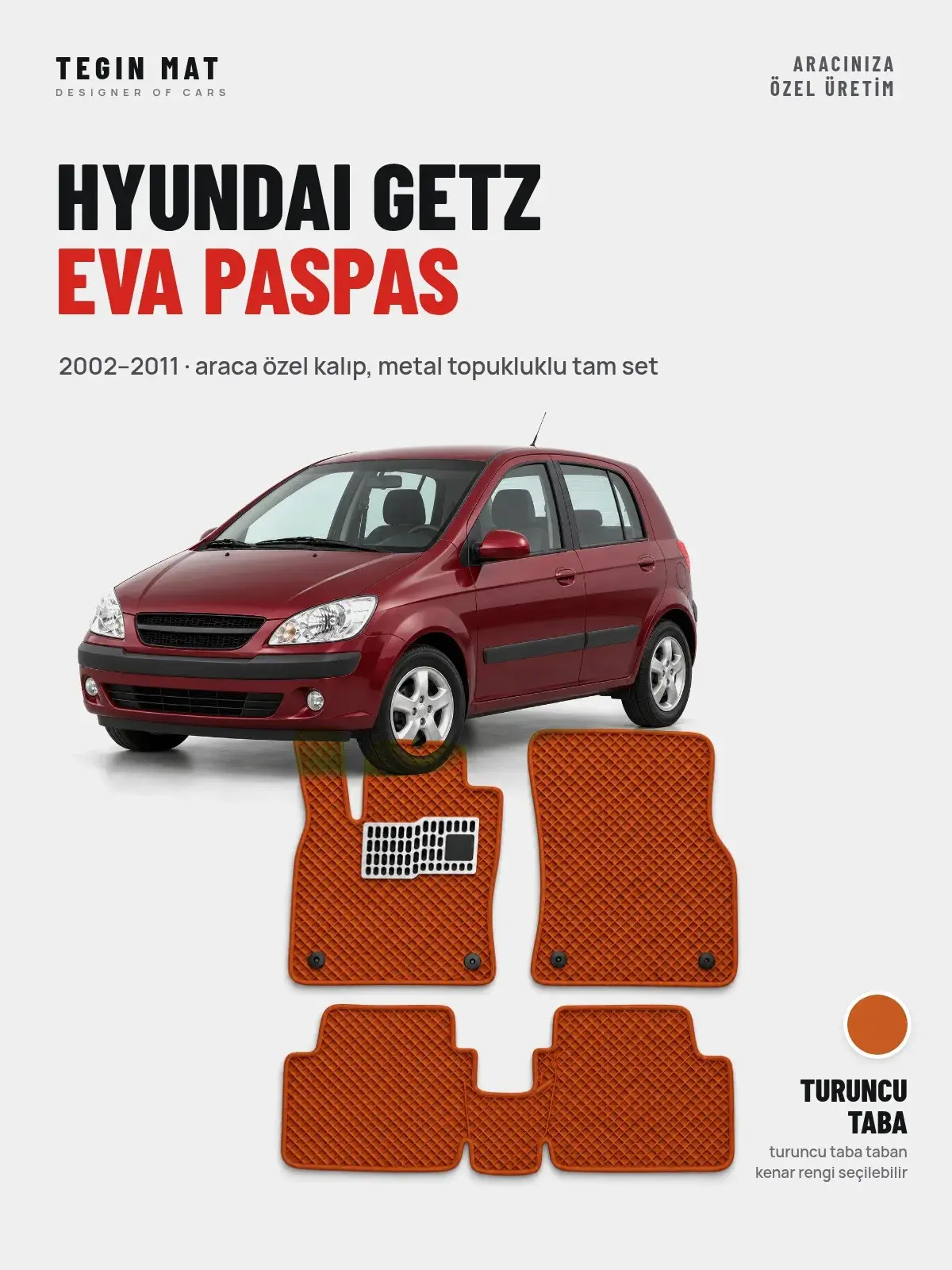 Hyundai Getz EVA Oto Paspas Tam Set (2002–2011) Turuncu Taba – Araca Özel Kalıp (1)