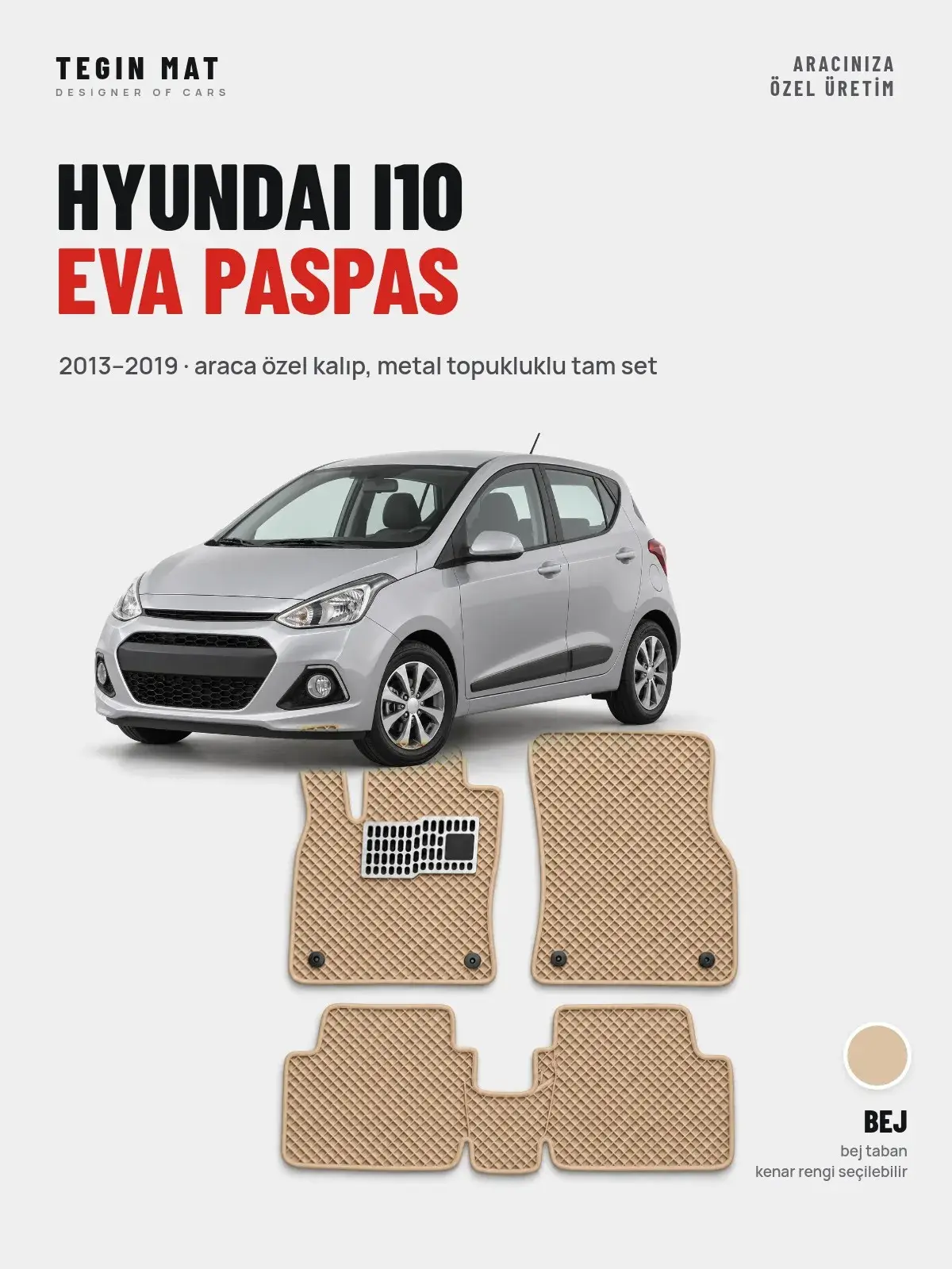 Hyundai i10 EVA Oto Paspas Tam Set (2013–2019) Bej – Araca Özel Kalıp (1)