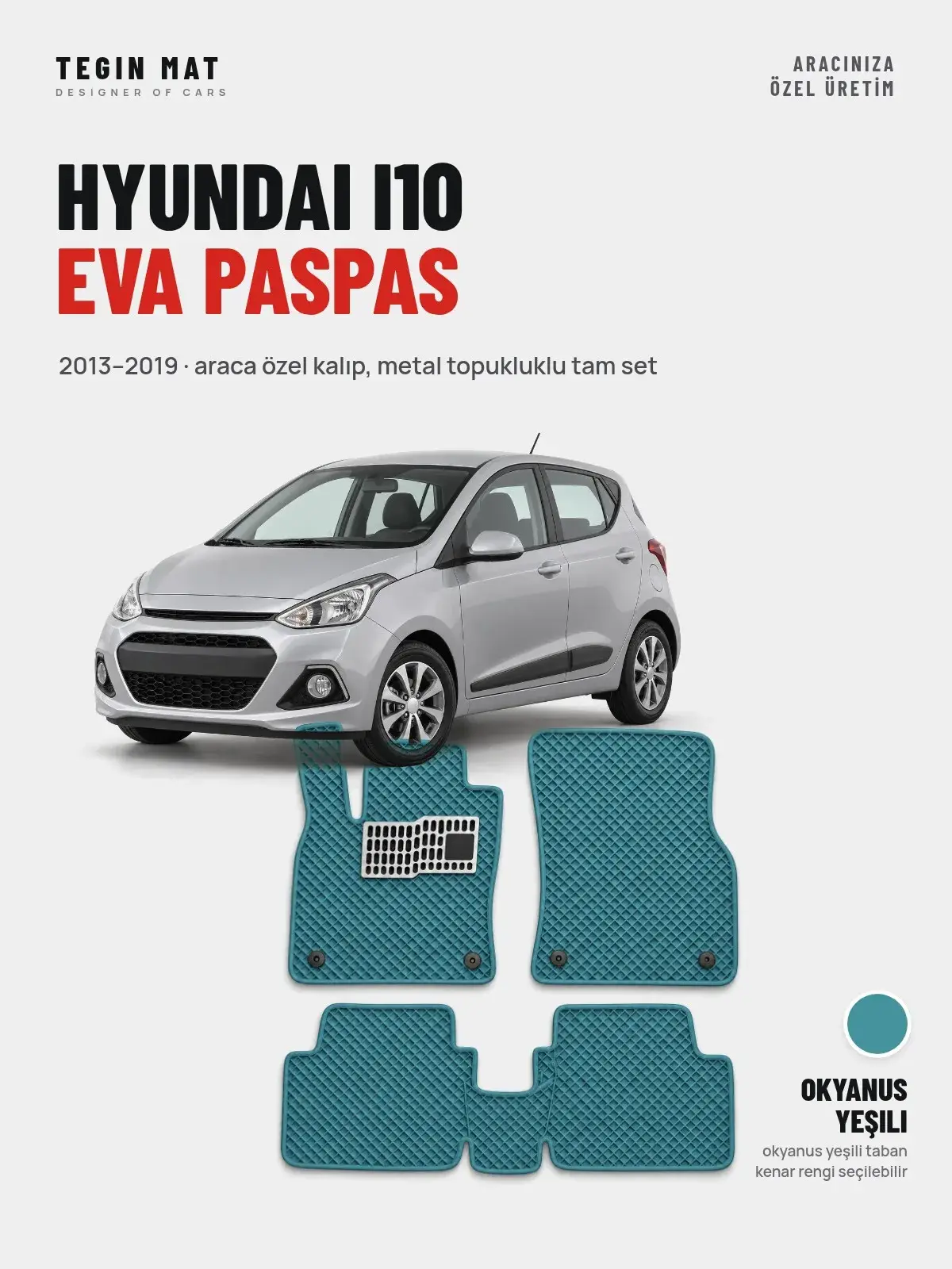 Hyundai i10 EVA Oto Paspas Tam Set (2013–2019) Okyanus Yeşili – Araca Özel Kalıp (1)