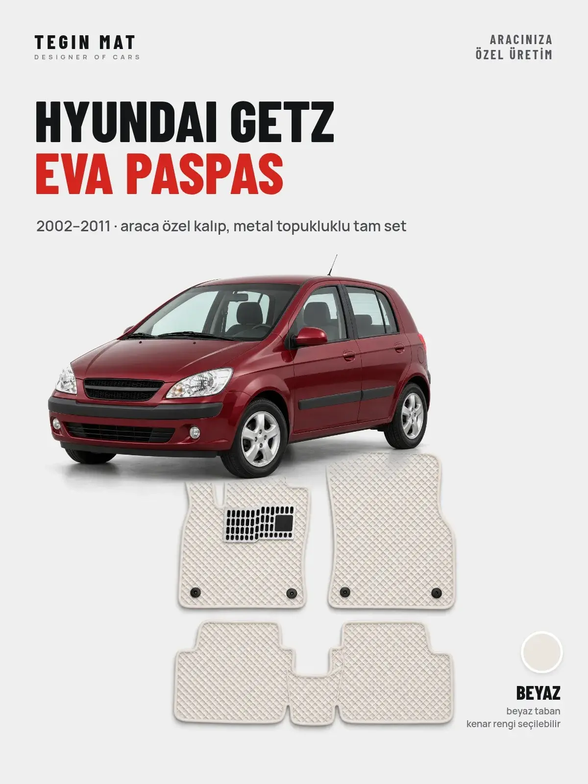 Hyundai Getz EVA Oto Paspas Tam Set (2002–2011) Beyaz – Araca Özel Kalıp (1)