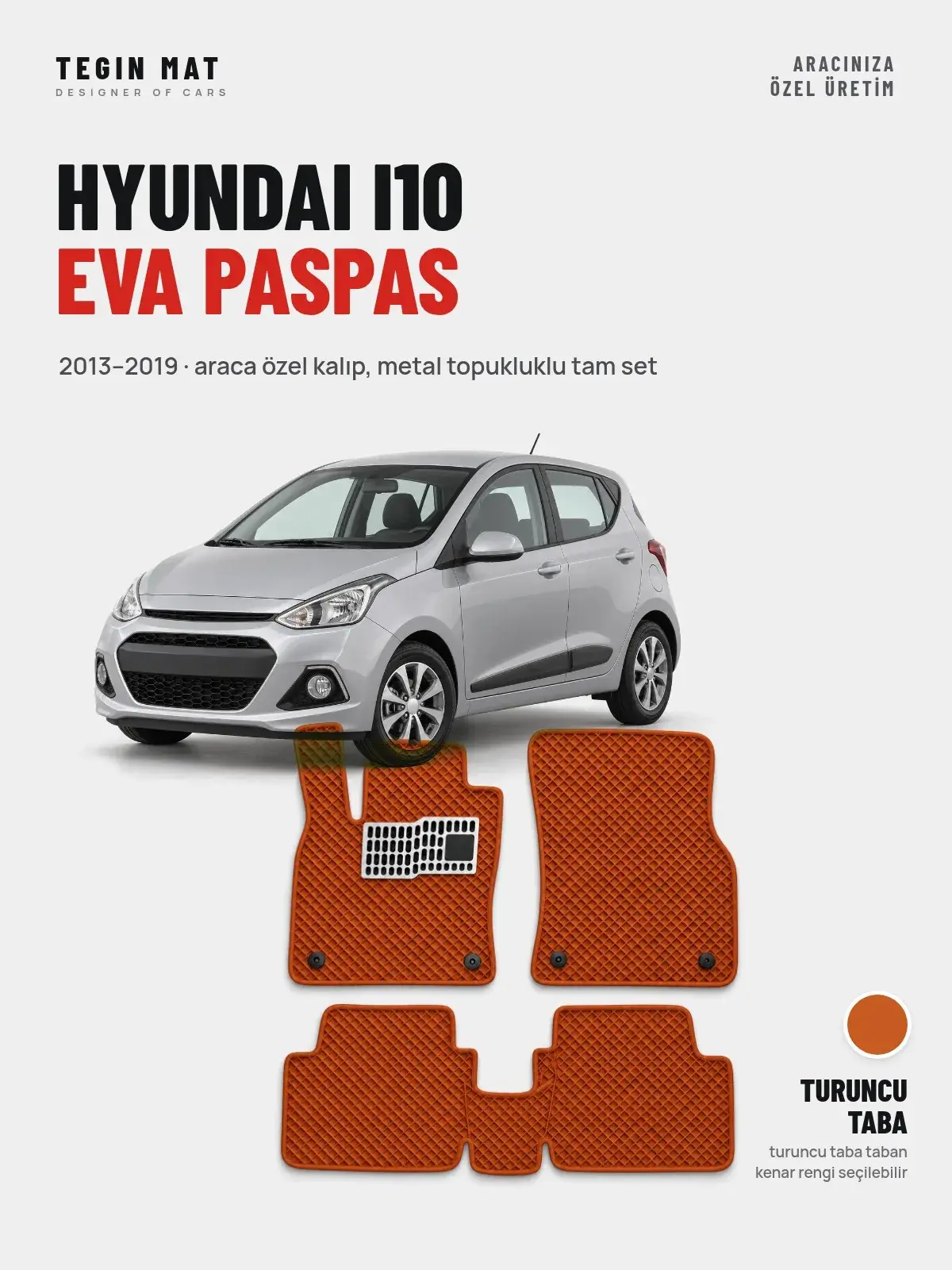 Hyundai i10 EVA Oto Paspas Tam Set (2013–2019) Turuncu Taba – Araca Özel Kalıp (1)
