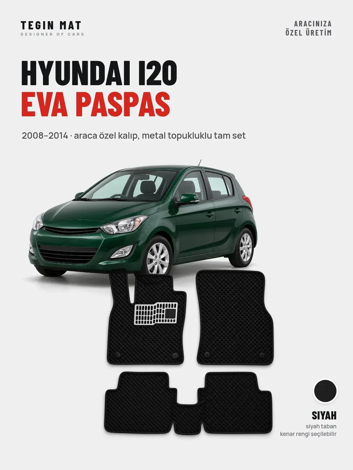 Hyundai i20 EVA Oto Paspas Tam Set (2008–2014) Siyah – Araca Özel Kalıp (1)