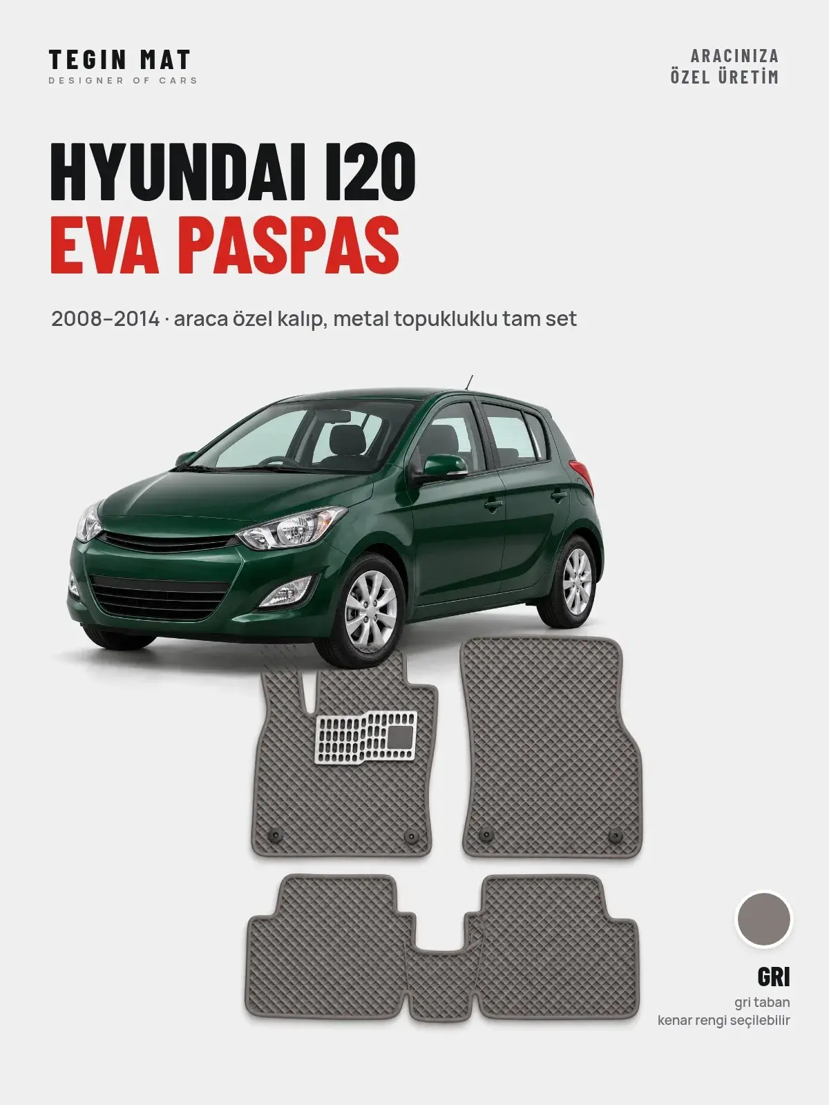 Hyundai i20 EVA Oto Paspas Tam Set (2008–2014) Gri – Araca Özel Kalıp (1)