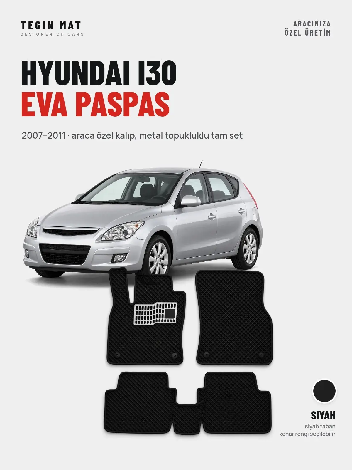 Hyundai i30 EVA Oto Paspas Tam Set (2007–2011) Siyah – Araca Özel Kalıp (1)