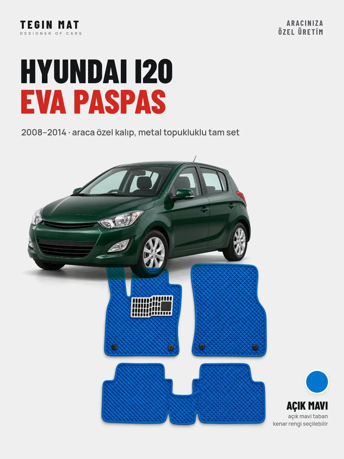 Hyundai i20 EVA Oto Paspas Tam Set (2008–2014) Açık Mavi – Araca Özel Kalıp (1)