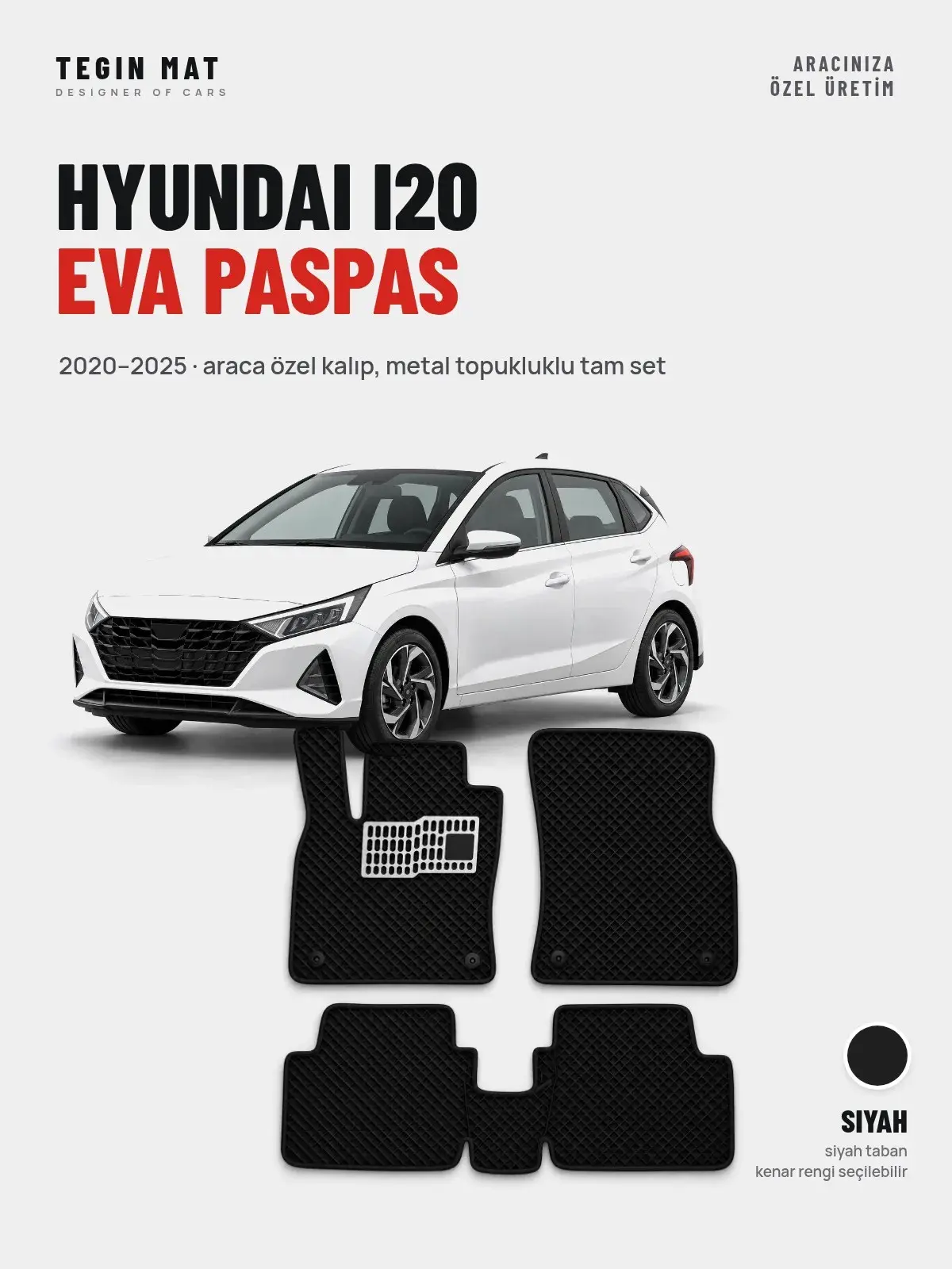 Hyundai i20 EVA Oto Paspas Tam Set (2020–2025) Siyah – Araca Özel Kalıp (1)