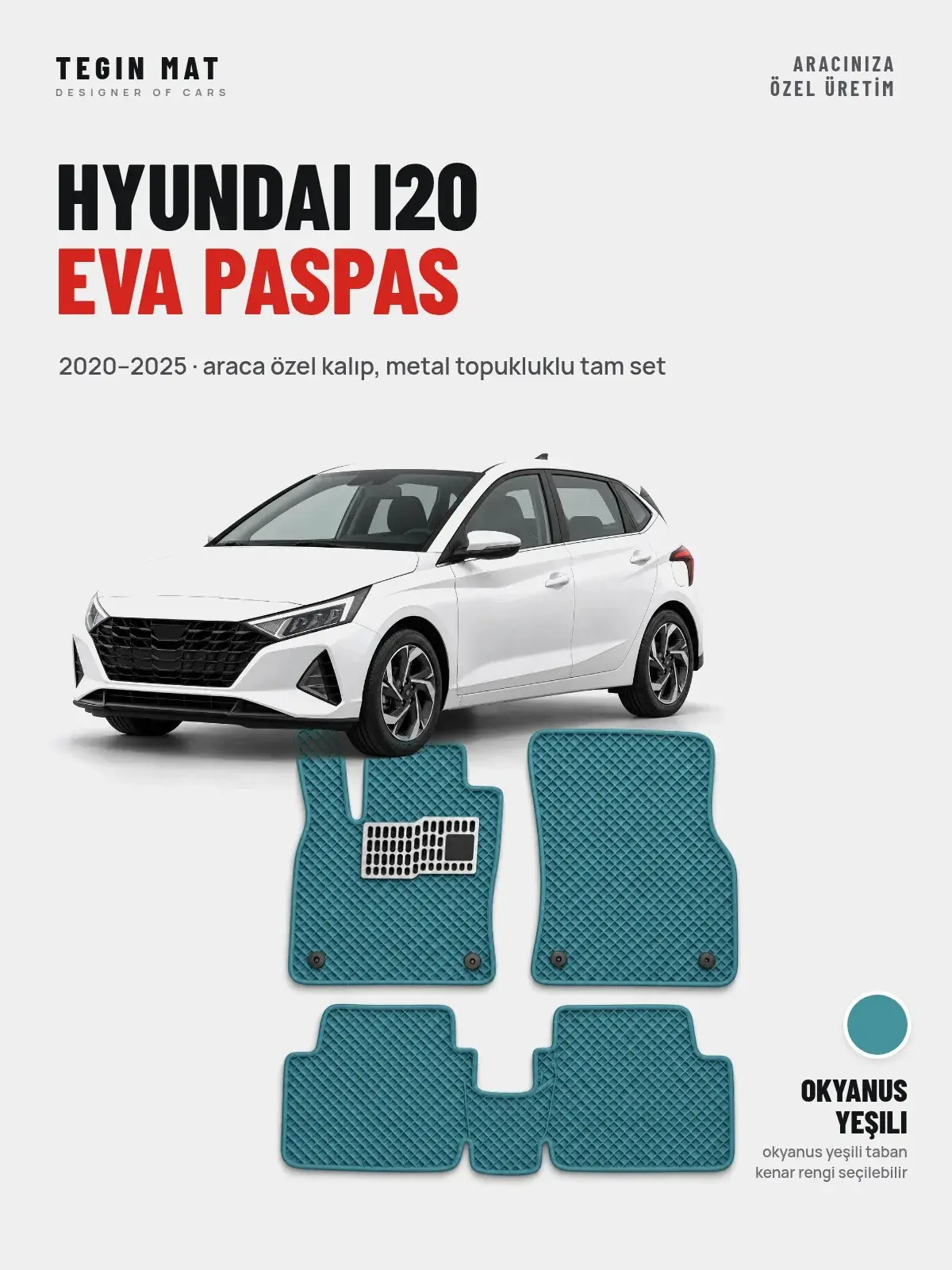 Hyundai i20 EVA Oto Paspas Tam Set (2020–2025) Okyanus Yeşili – Araca Özel Kalıp (1)
