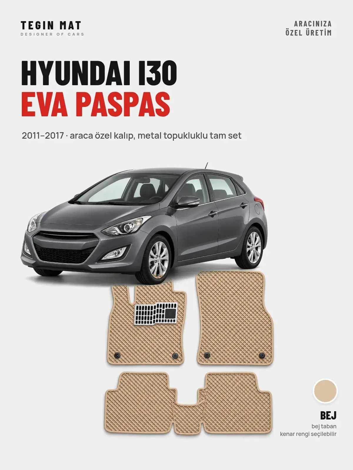 Hyundai i30 EVA Oto Paspas Tam Set (2011–2017) Bej – Araca Özel Kalıp (1)