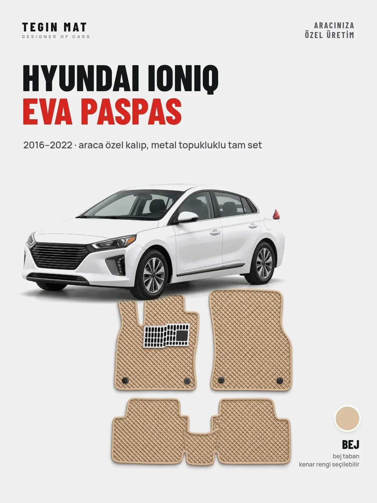 Hyundai Ioniq EVA Oto Paspas Tam Set (2016–2022) Bej – Araca Özel Kalıp (1)