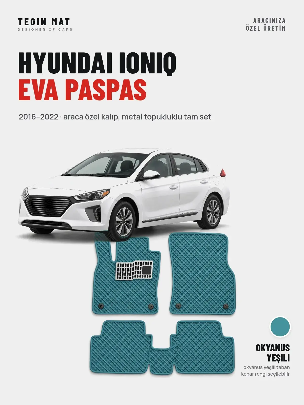 Hyundai Ioniq EVA Oto Paspas Tam Set (2016–2022) Okyanus Yeşili – Araca Özel Kalıp (1)