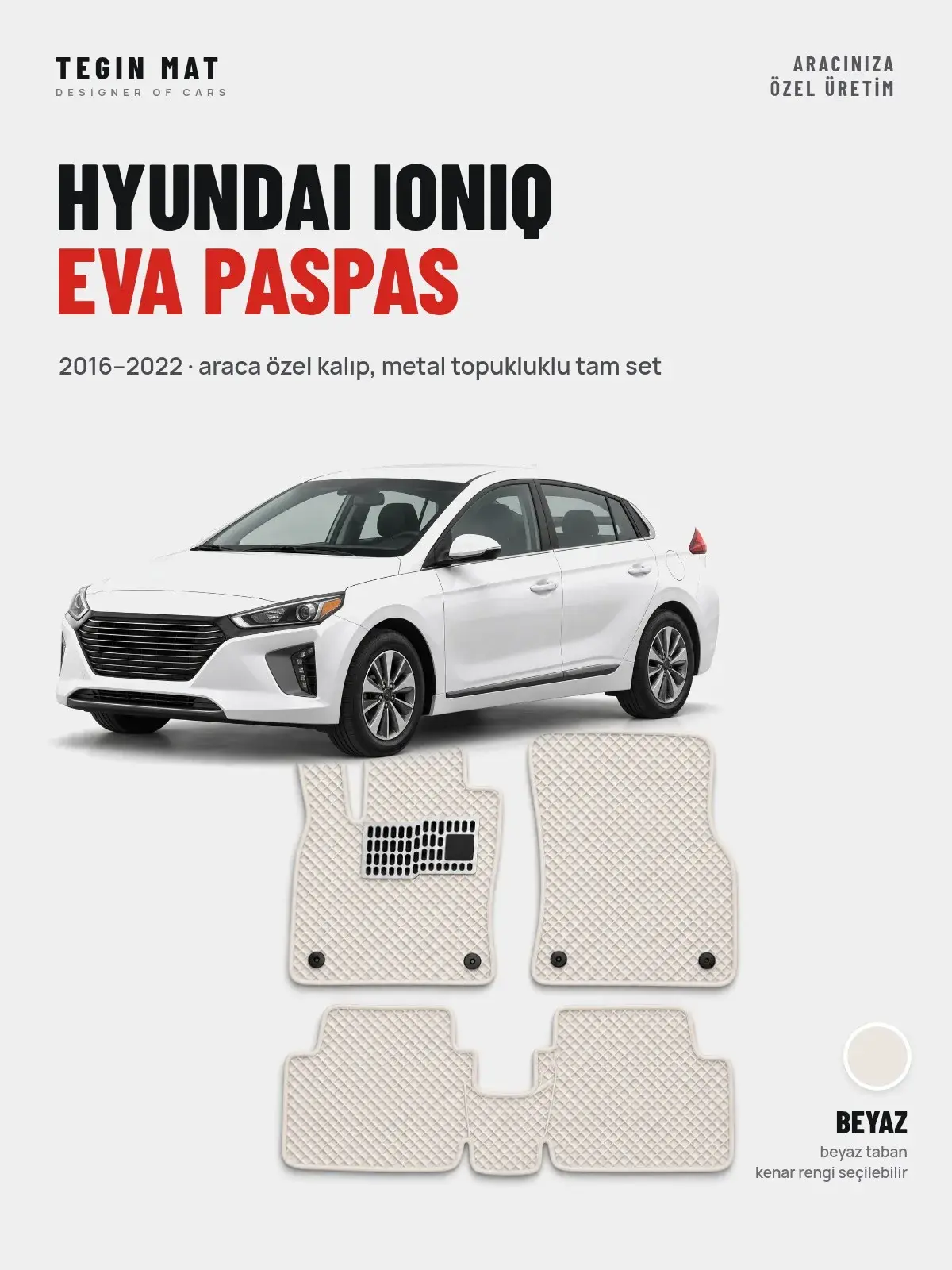 Hyundai Ioniq EVA Oto Paspas Tam Set (2016–2022) Beyaz – Araca Özel Kalıp (1)